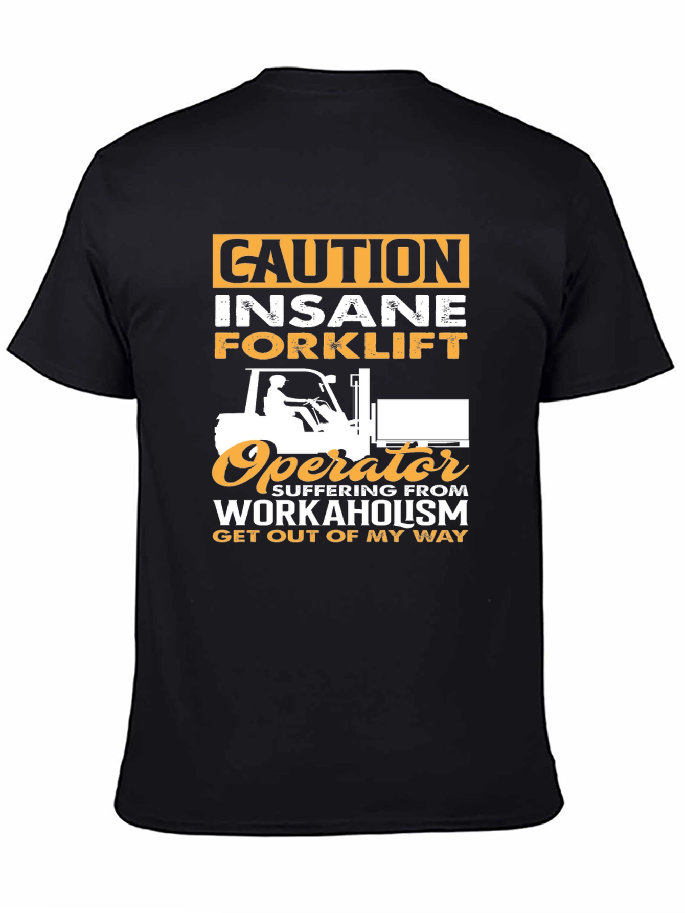 Caution Insane Forklift Operator Graphic Tee
