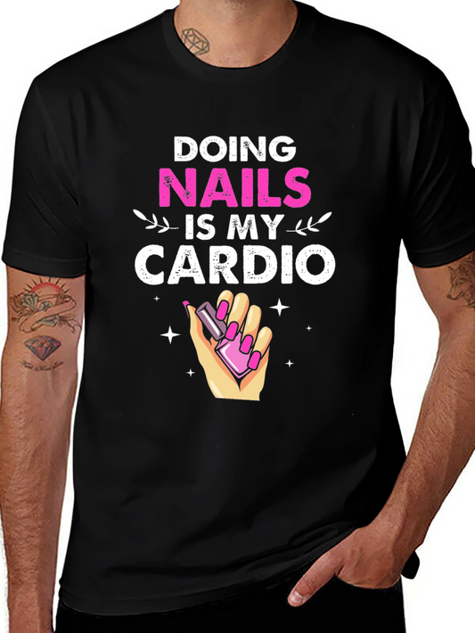 Nails is My Cardio T-Shirt Funny Manicure Gift