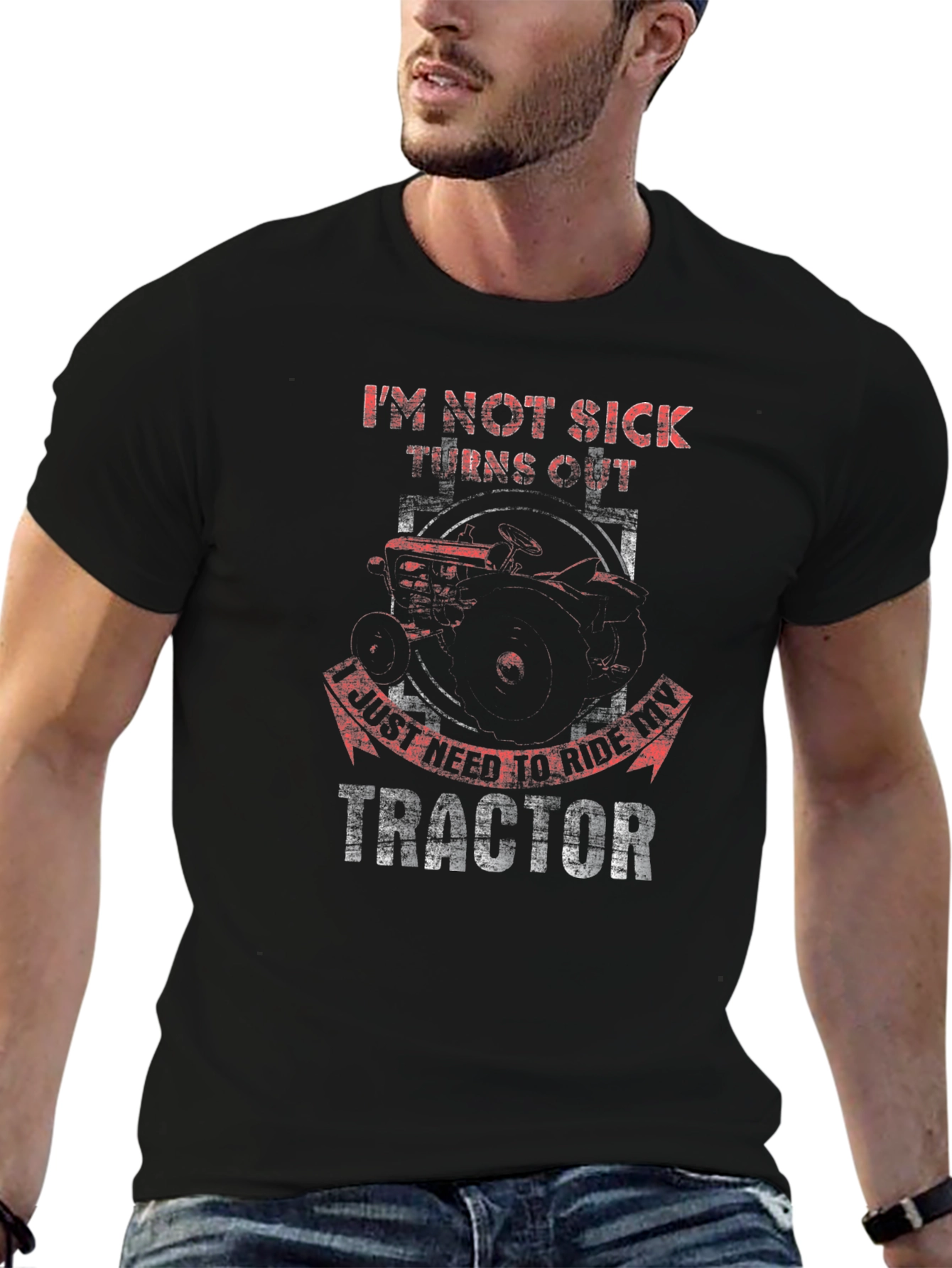 Im Not Sick Tractor T-Shirt