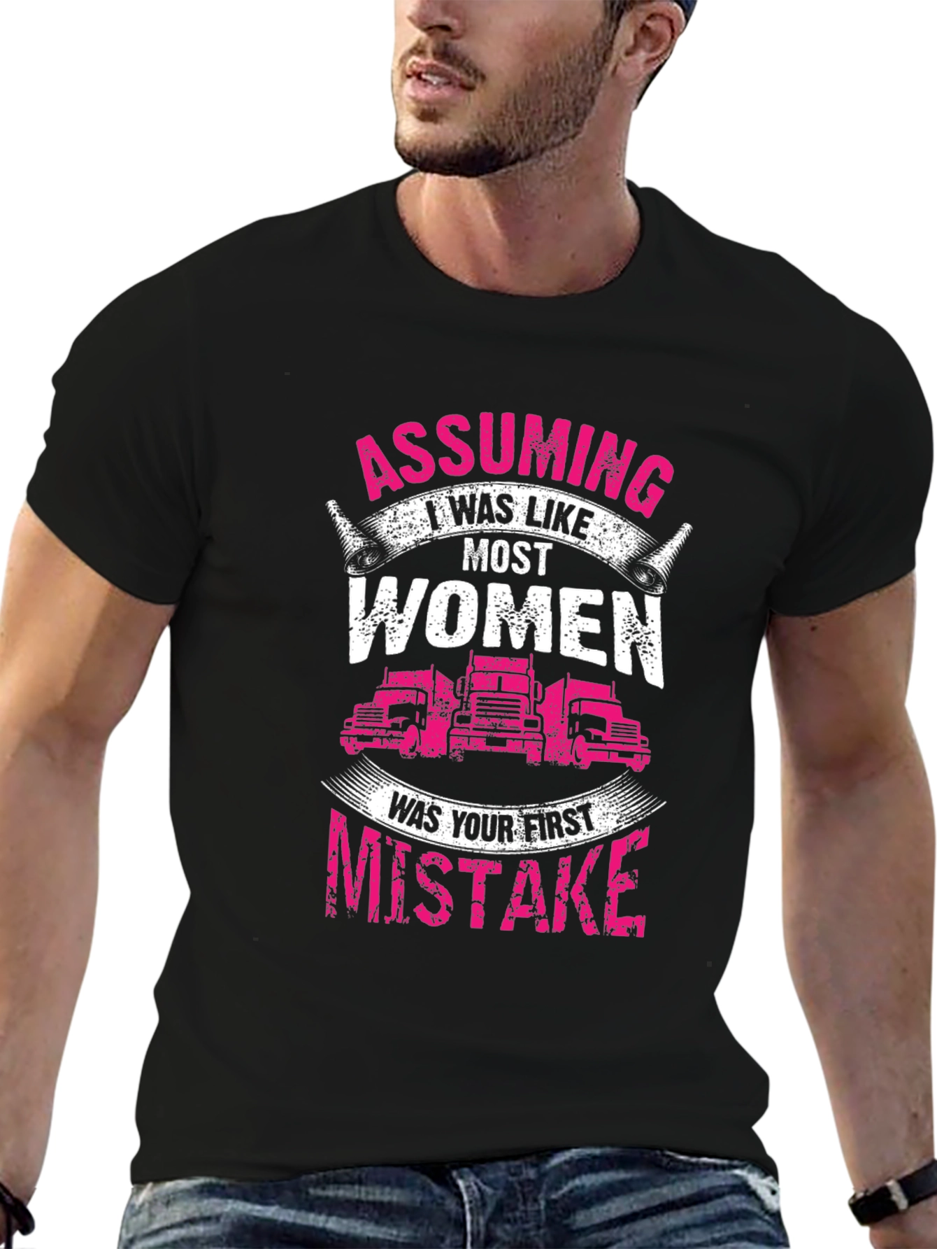Trucker Woman T-Shirt: Assuming I was like most women