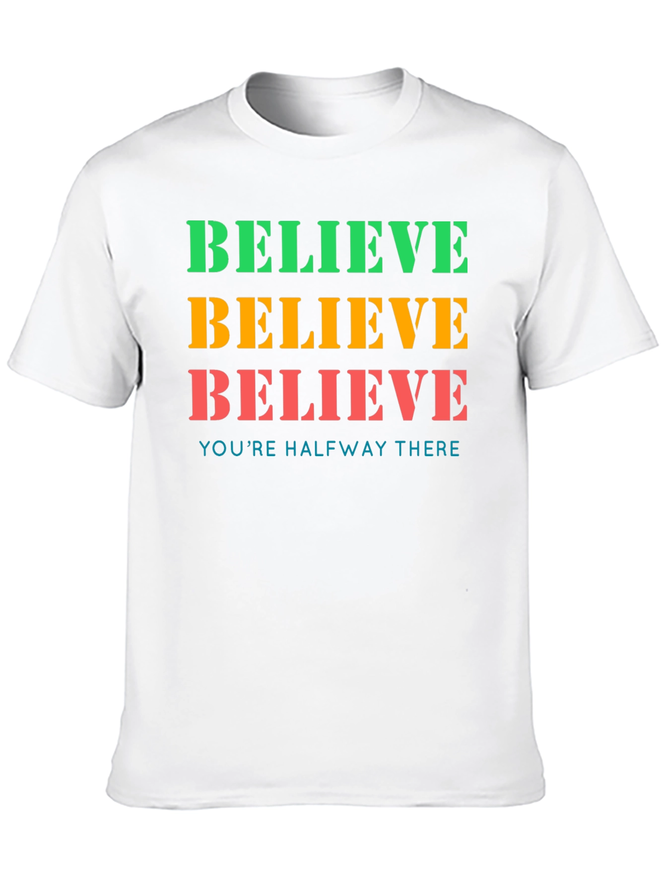 Believe T-Shirt: Motivational Graphic Tee