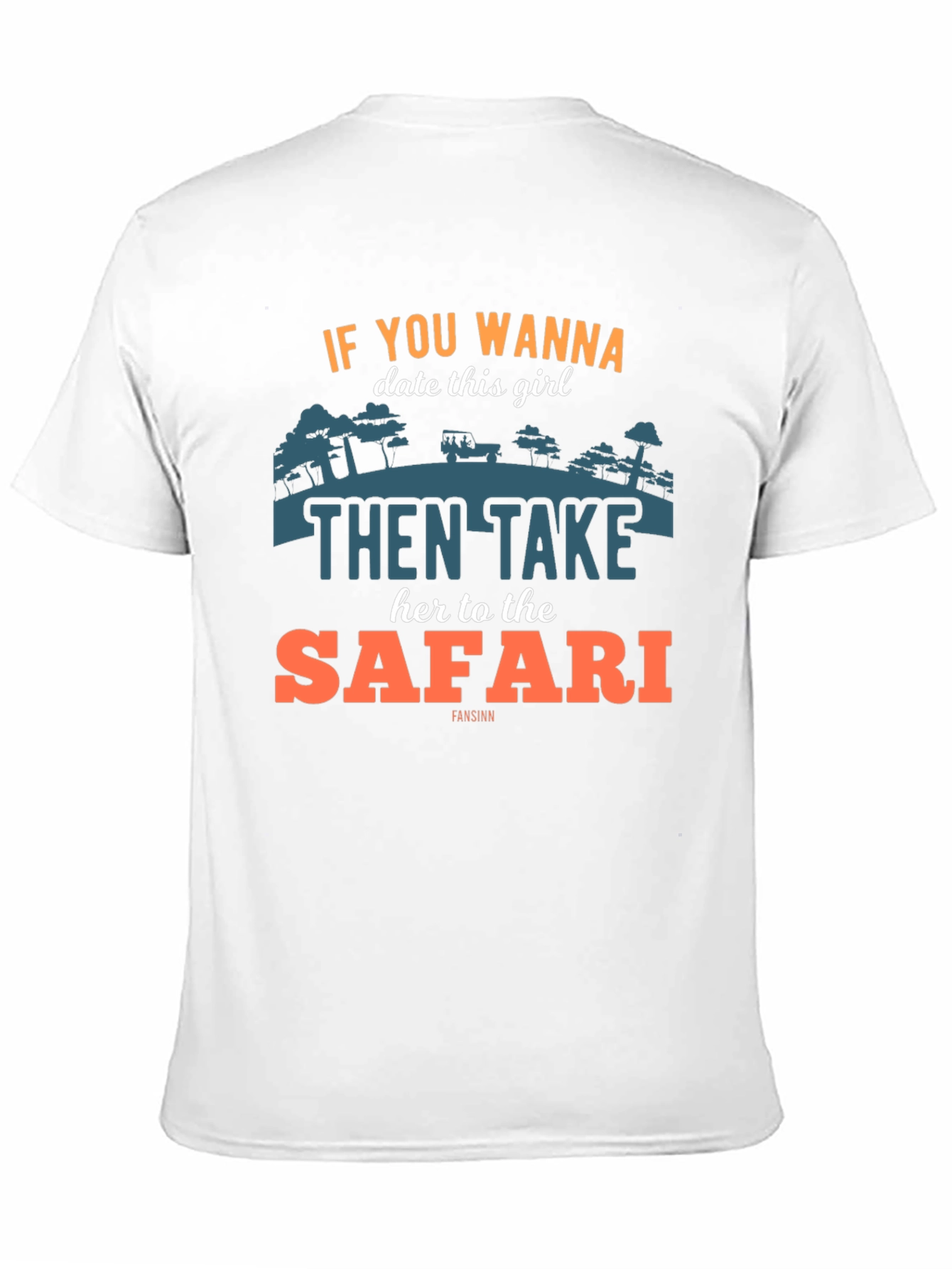Safari Date T-Shirt: Wanna Date? Take Her on Safari!