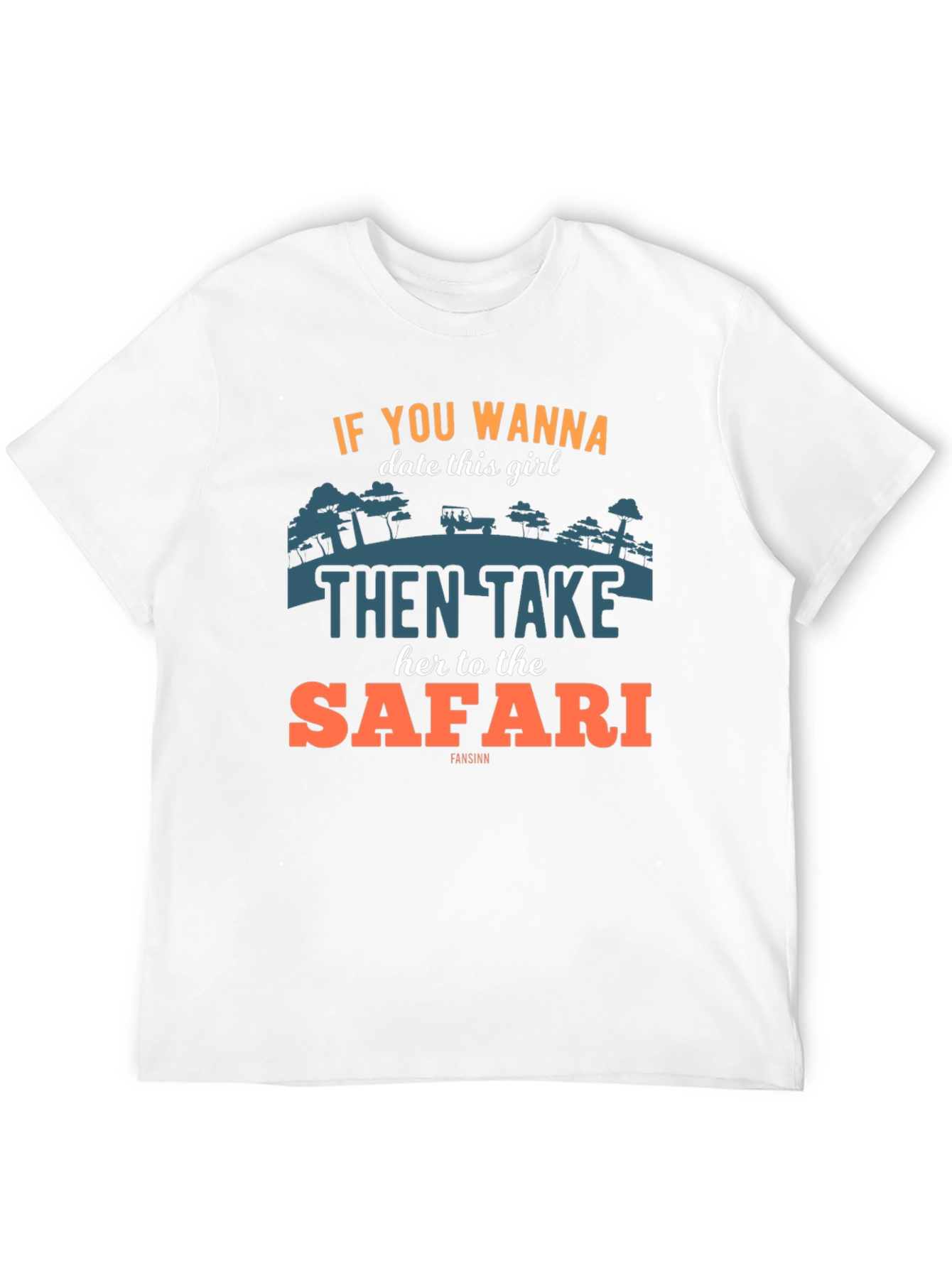 Safari Date T-Shirt: Wanna Date? Take Her on Safari!