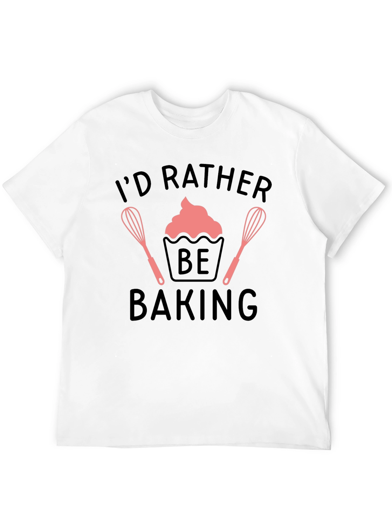 Id Rather Be Baking T-Shirt Chef Apparel