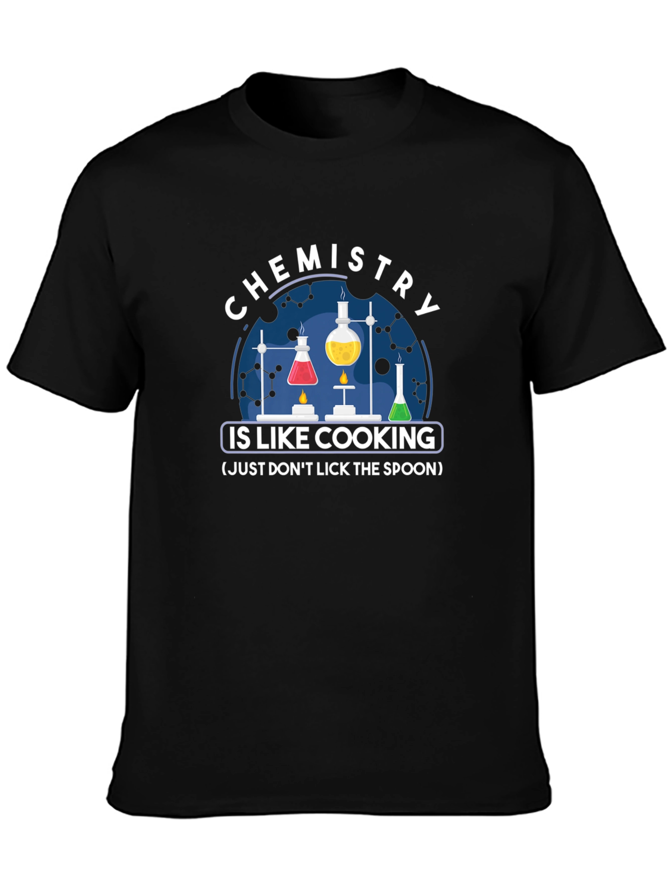 Chemistry Is Like Cooking Black T-Shirt