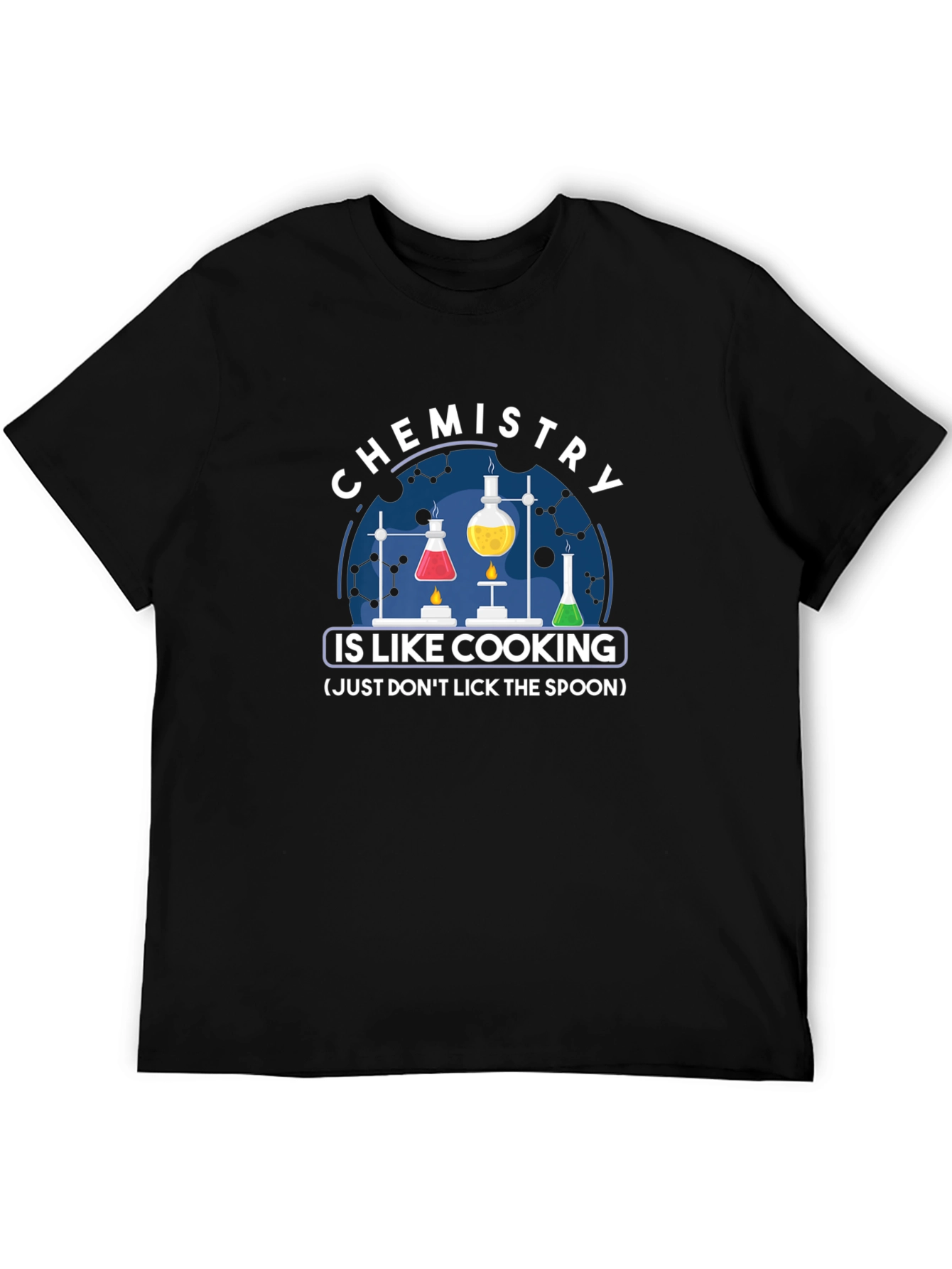 Chemistry Is Like Cooking Black T-Shirt