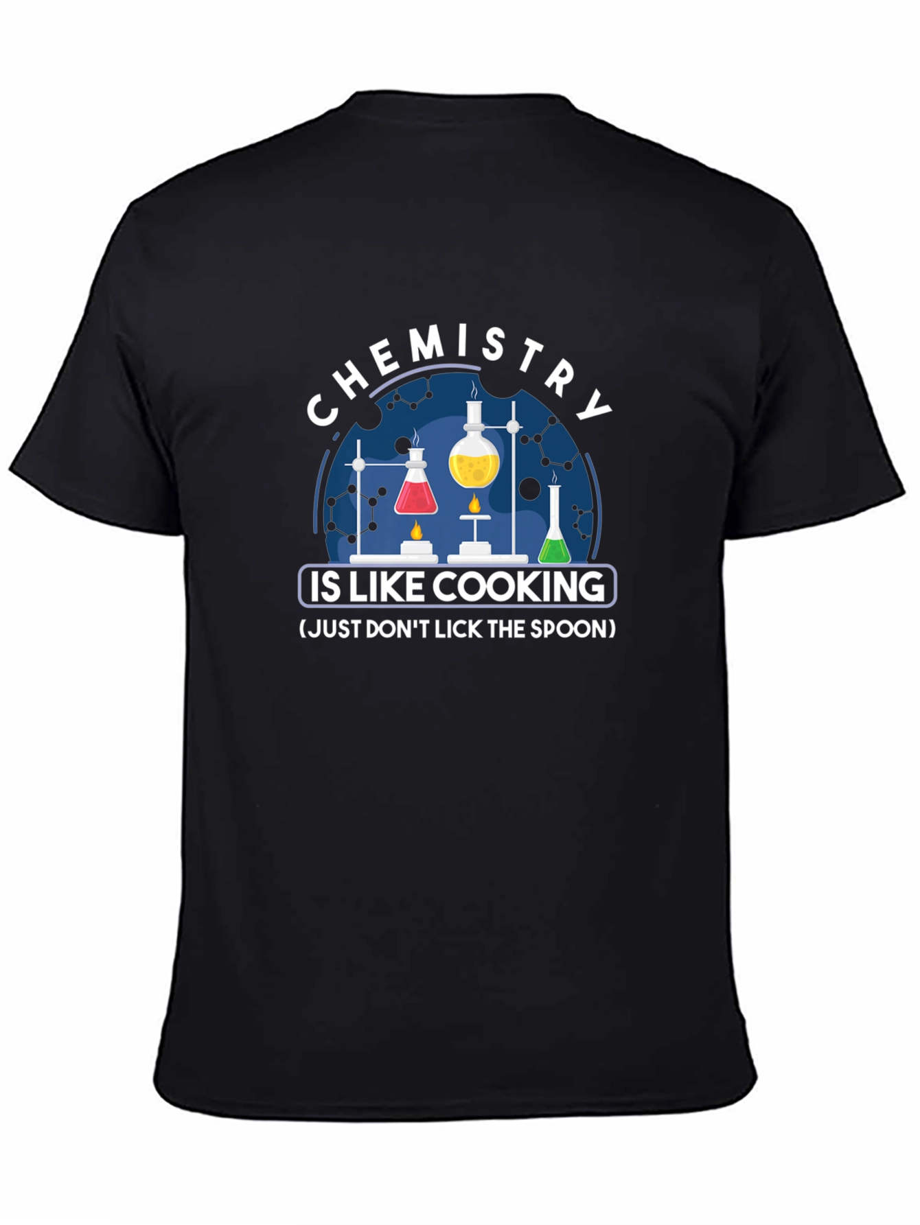 Chemistry Is Like Cooking Black T-Shirt