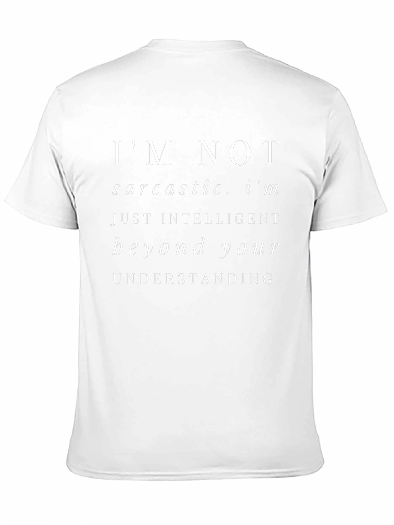 Sarcastic Humor T-Shirt: Intelligent Beyond Understanding