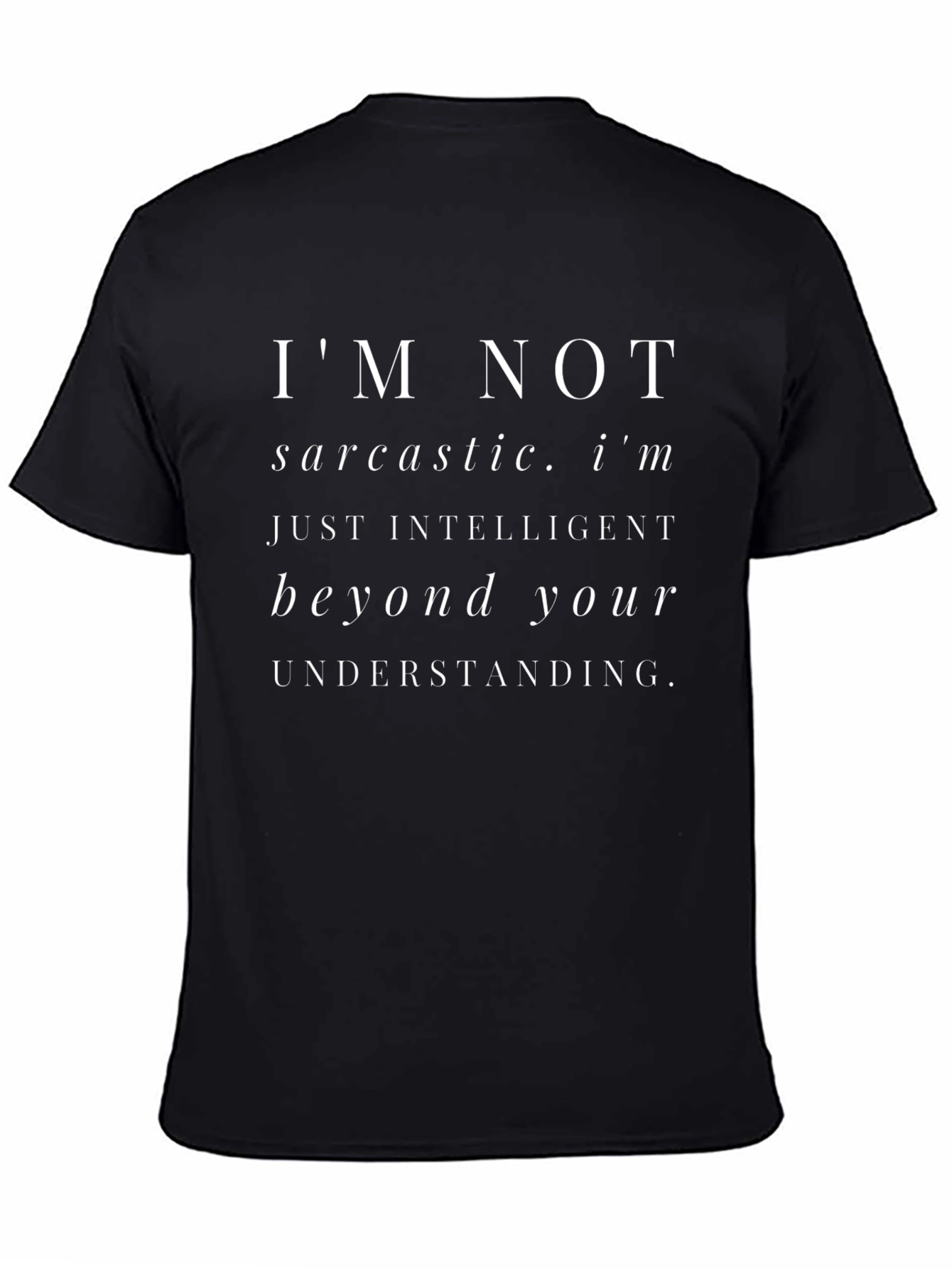 Sarcastic Humor T-Shirt: Intelligent Beyond Understanding