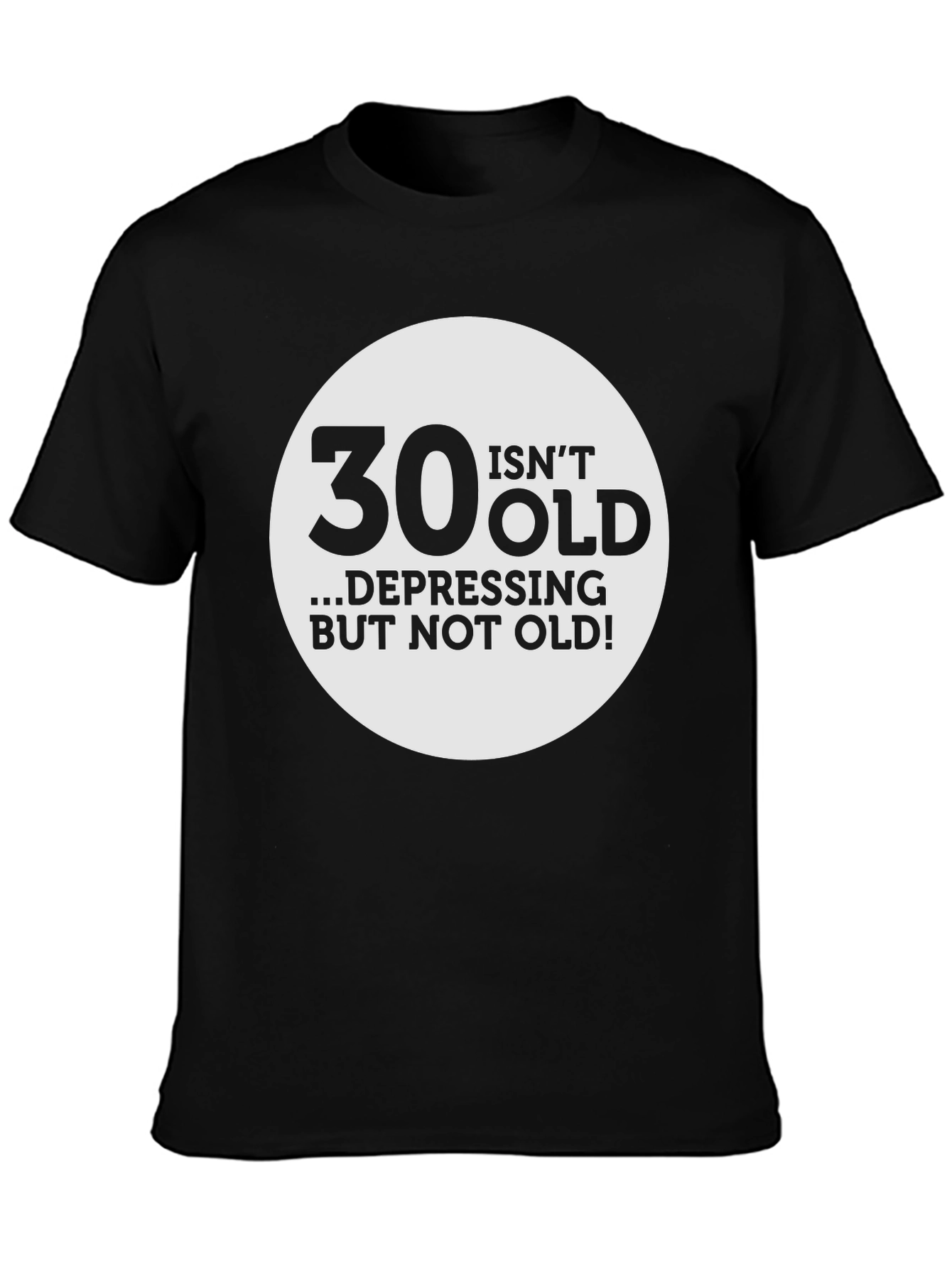 30 Isnt Old T-Shirt - Funny Birthday Gift Tee