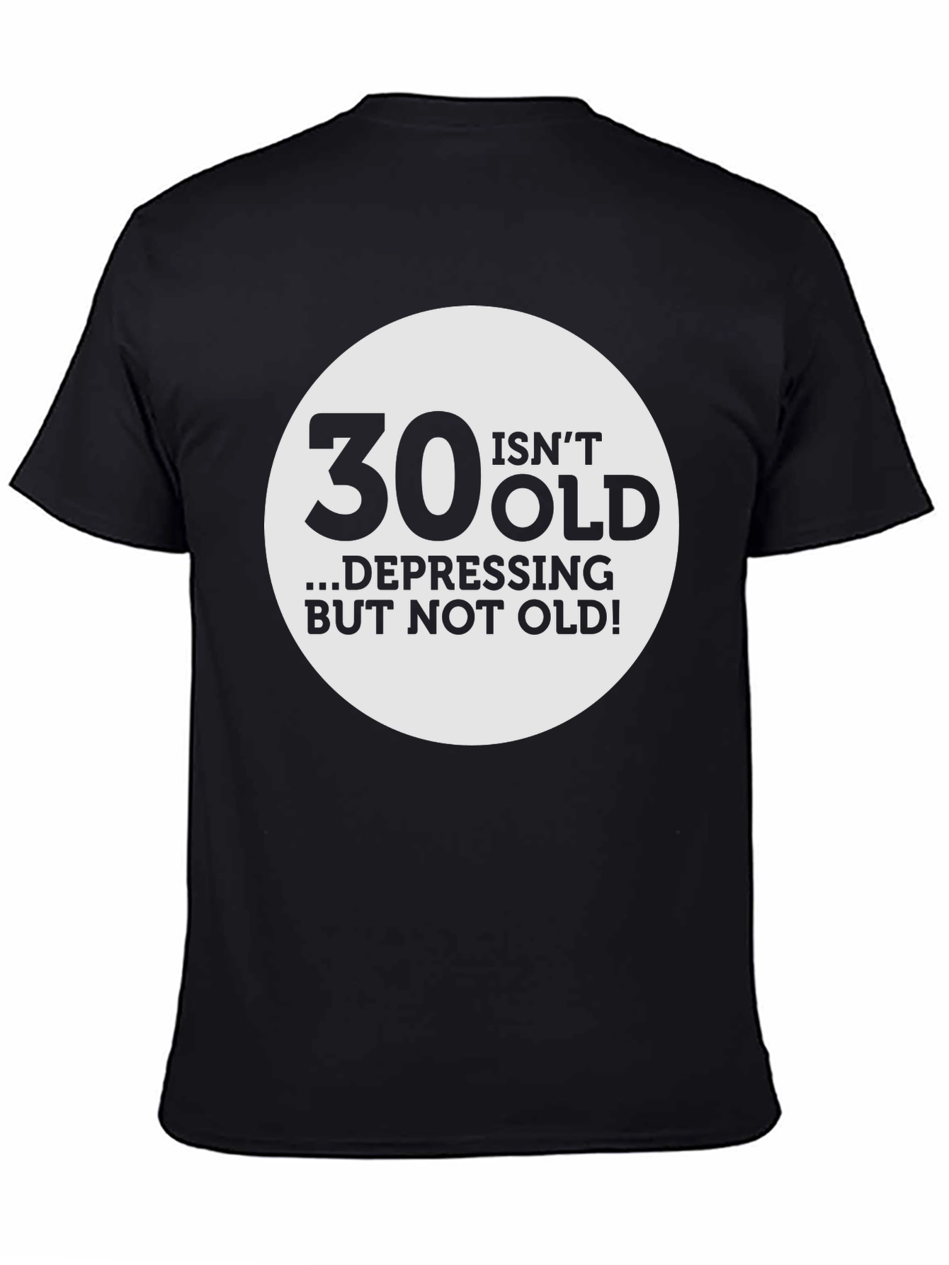 30 Isnt Old T-Shirt - Funny Birthday Gift Tee