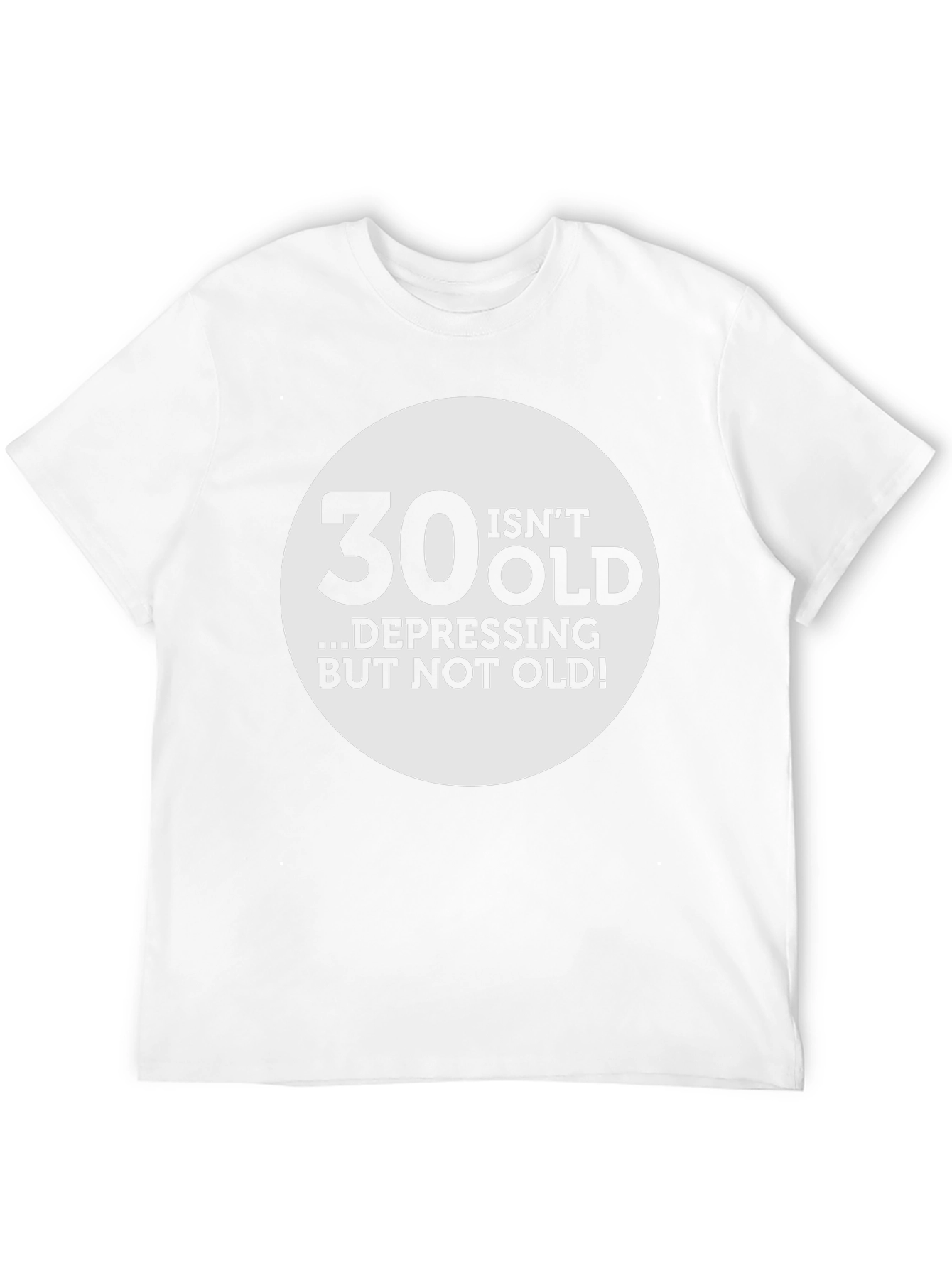 30 Isnt Old T-Shirt - Funny Birthday Gift Tee