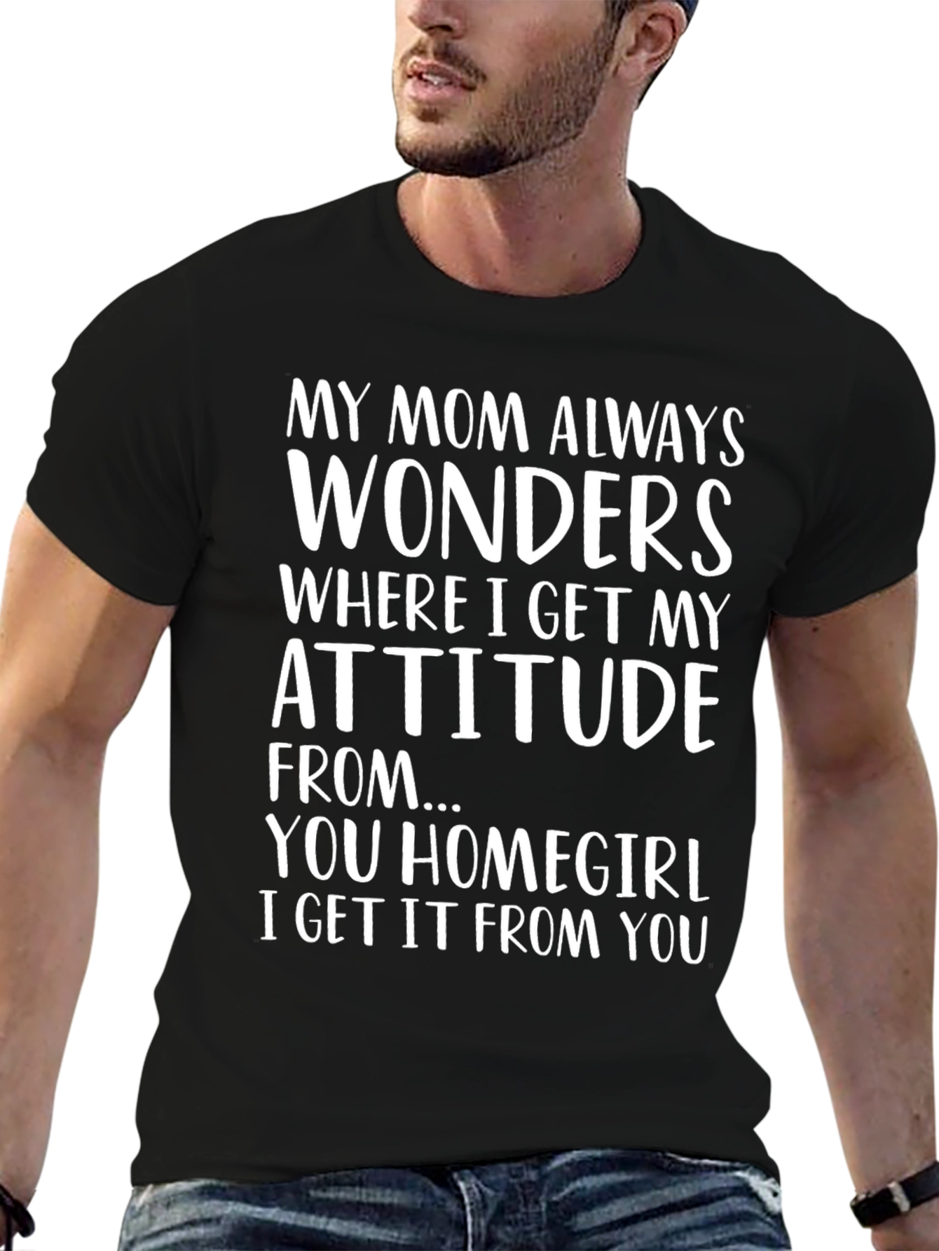 Funny My Mom Always Wonders Graphic Tee