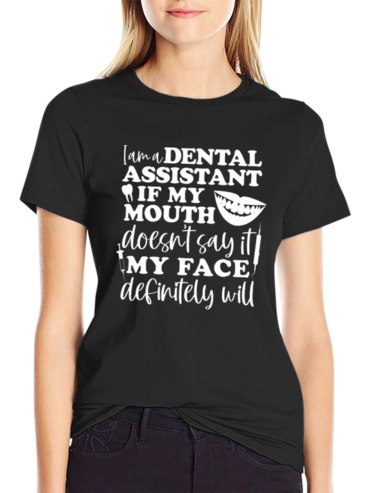 Dental Assistant Graphic Tee - I Am A Dental Assistant