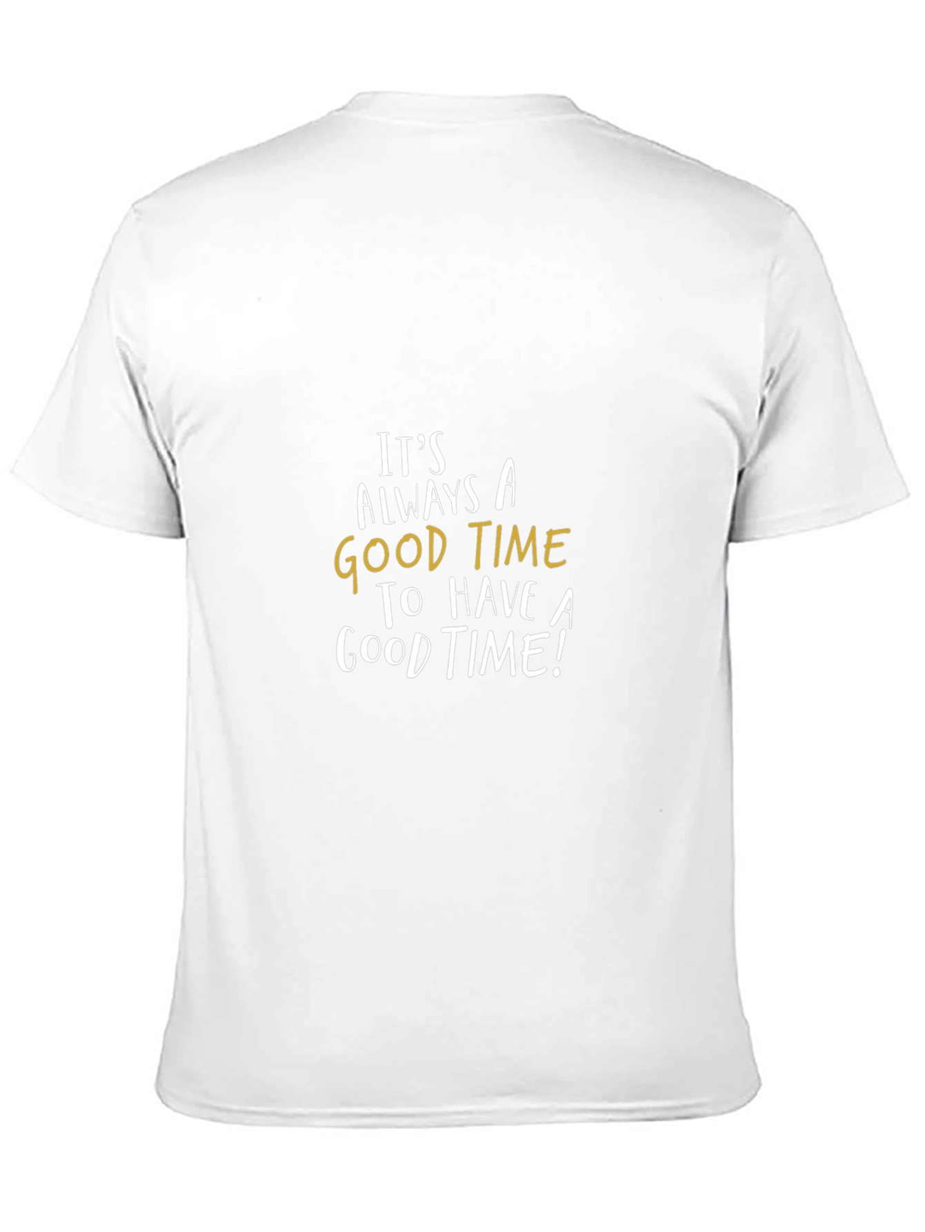 Its Always A Good Time T-Shirt