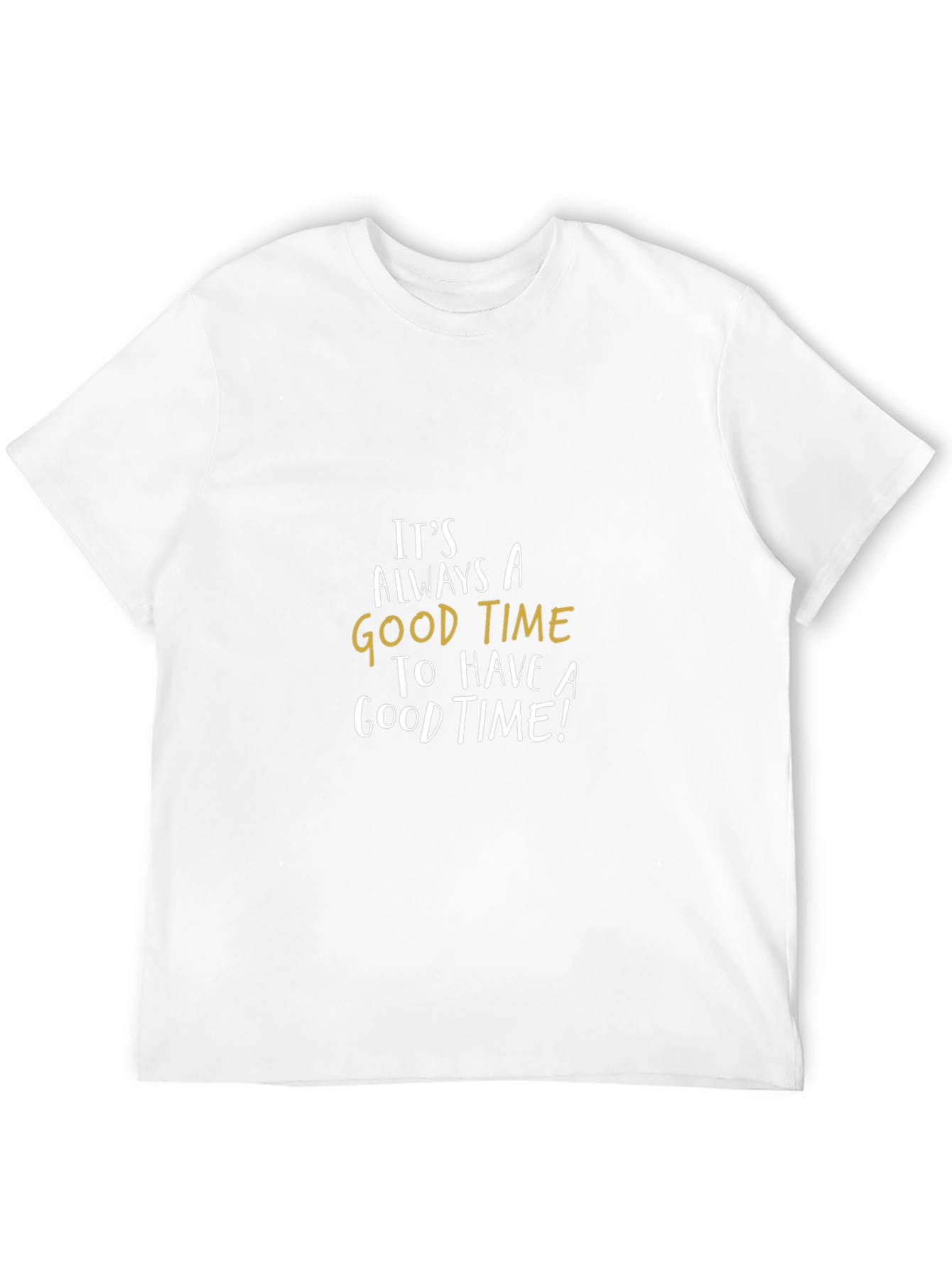 Its Always A Good Time T-Shirt