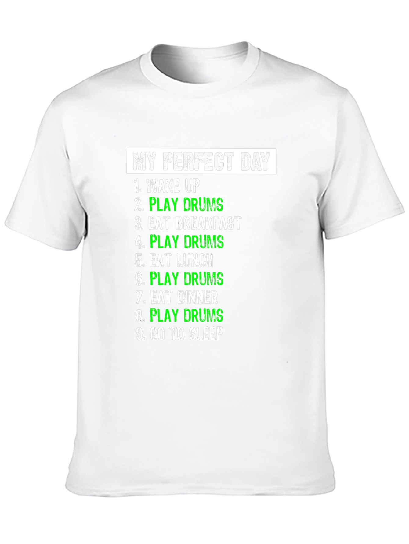 My Perfect Day Play Drums T-Shirt