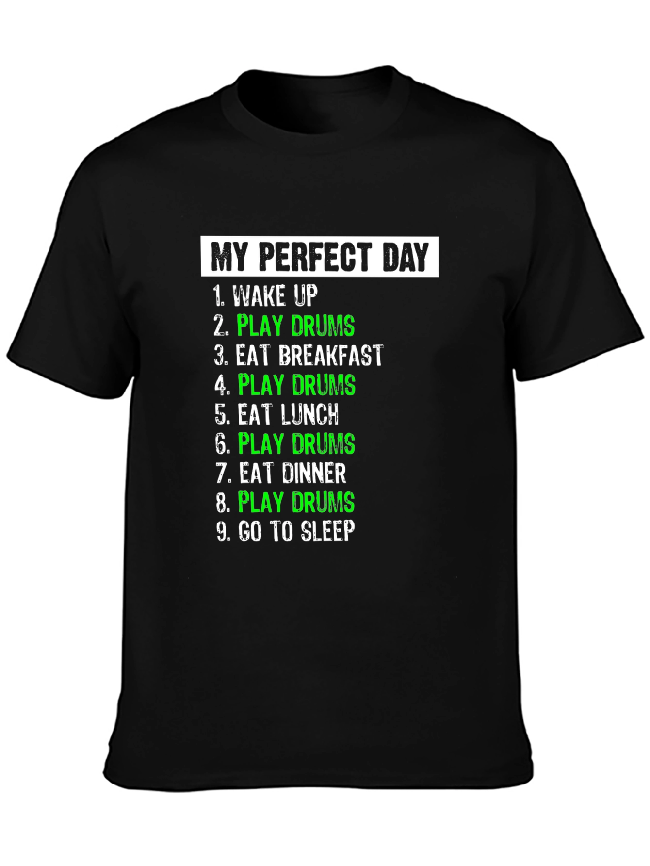 My Perfect Day Play Drums T-Shirt