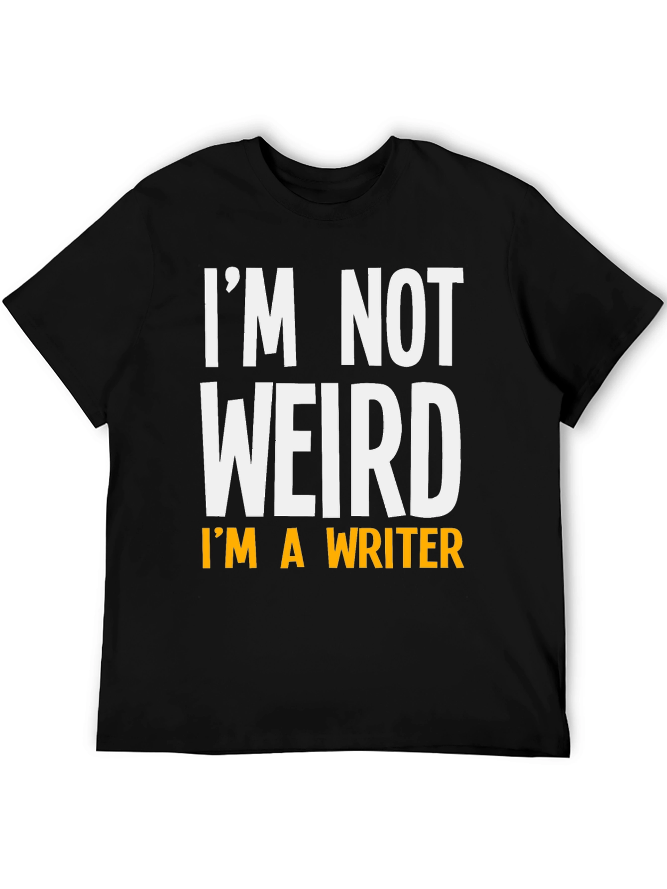 Im Not Weird Im a Writer T-Shirt