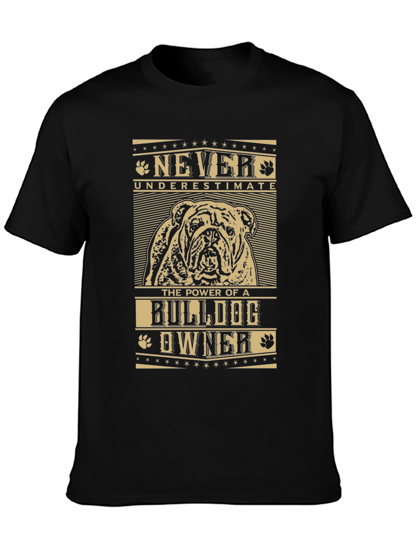 Bulldog Owner T-Shirt - Never Underestimate the Power