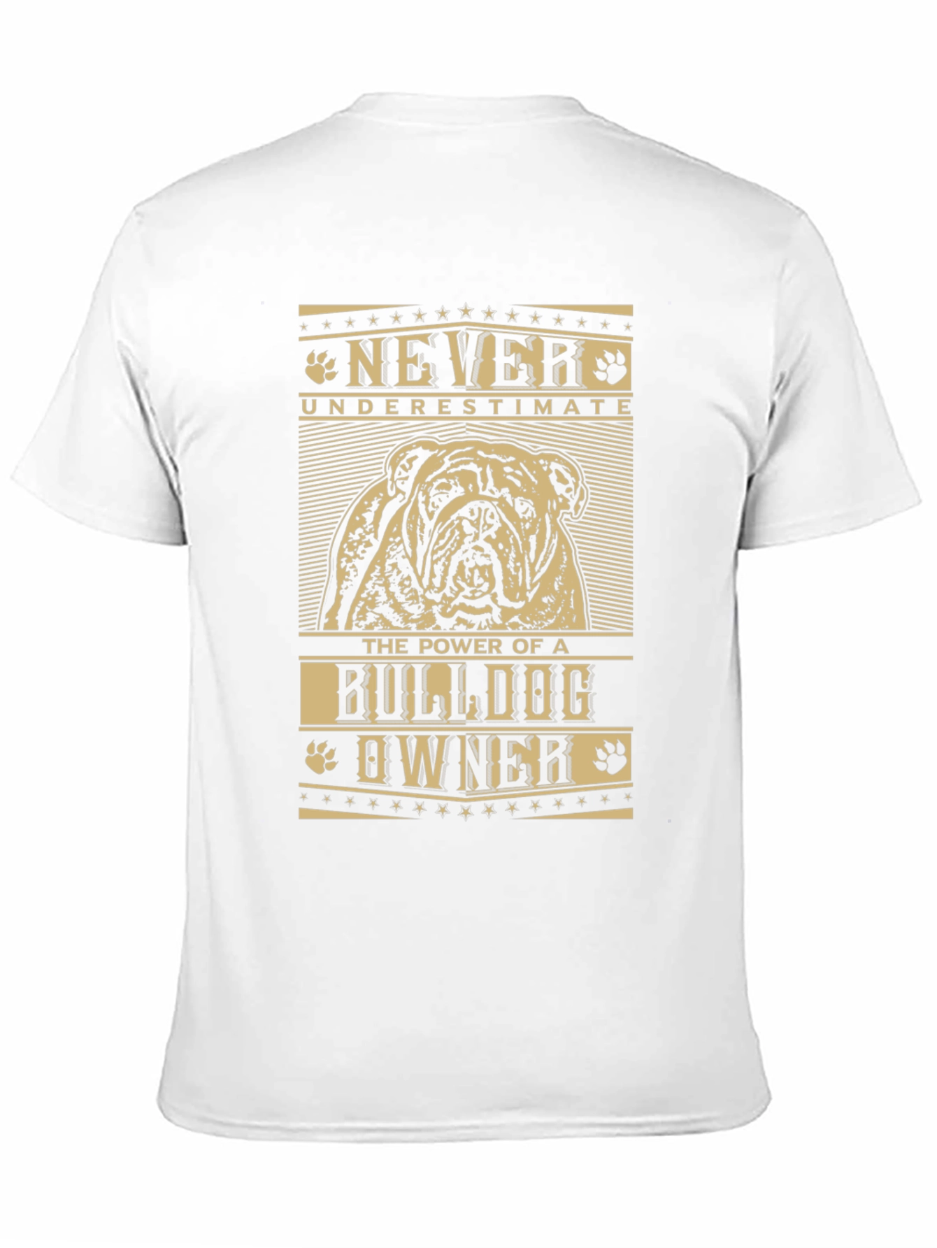Bulldog Owner T-Shirt - Never Underestimate the Power