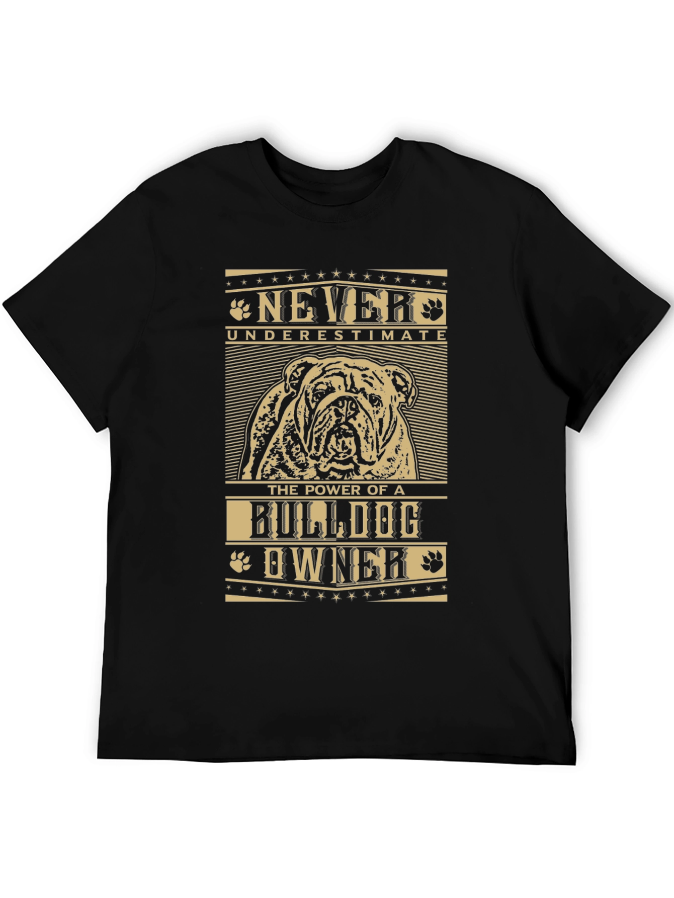 Bulldog Owner T-Shirt - Never Underestimate the Power