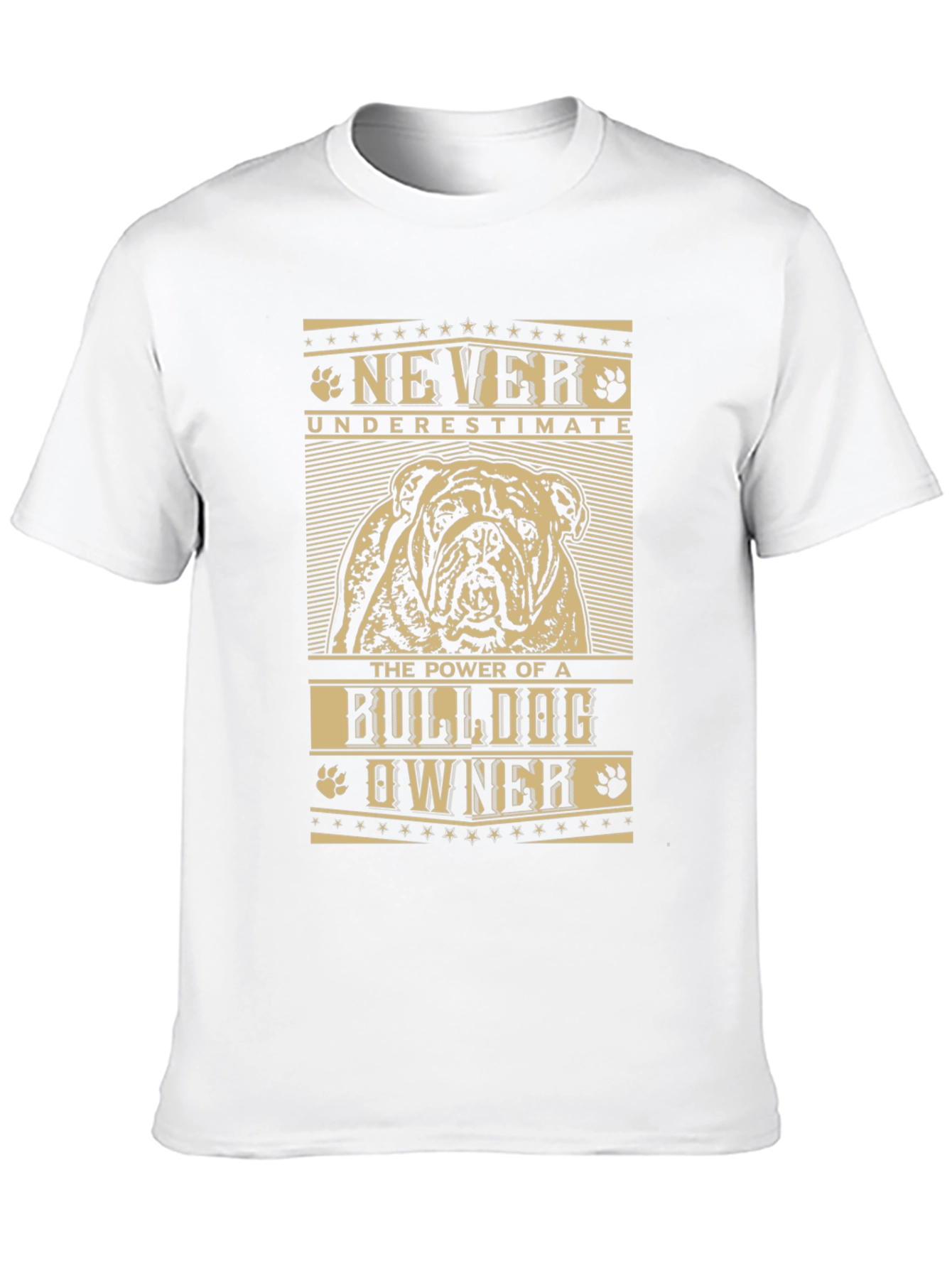 Bulldog Owner T-Shirt - Never Underestimate the Power