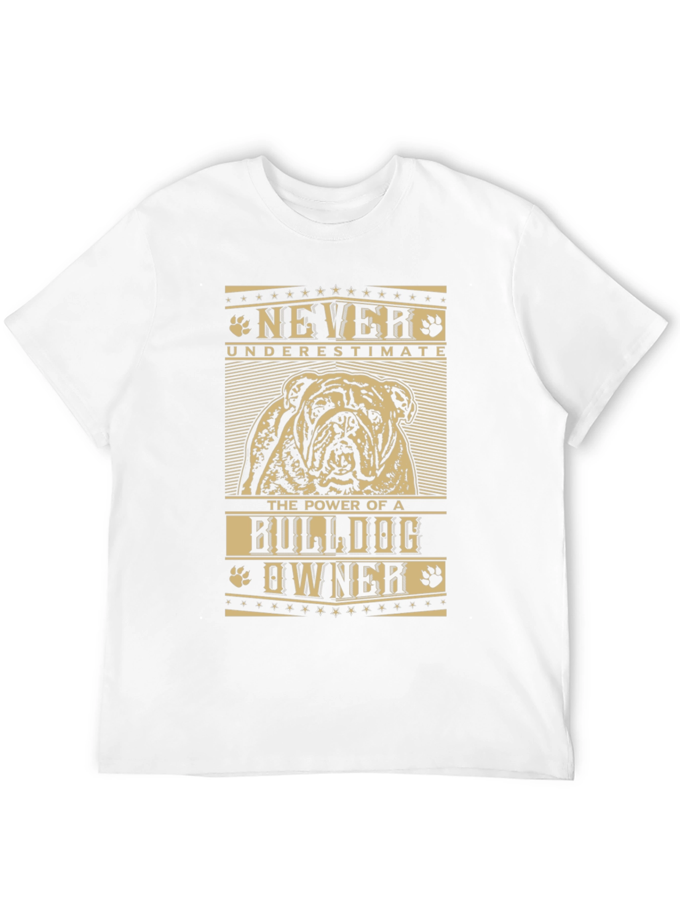 Bulldog Owner T-Shirt - Never Underestimate the Power