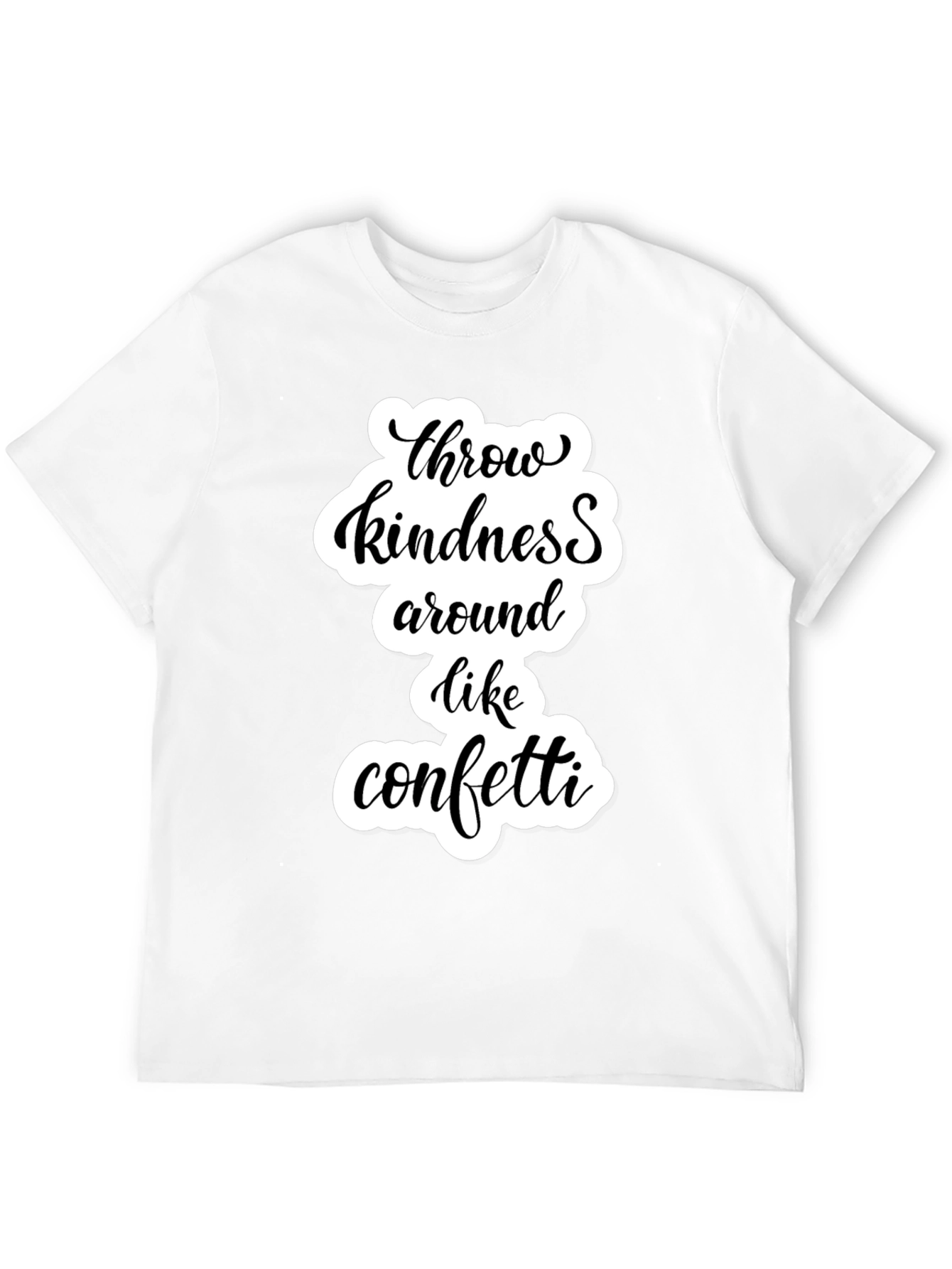 Throw Kindness Around Like Confetti T-Shirt