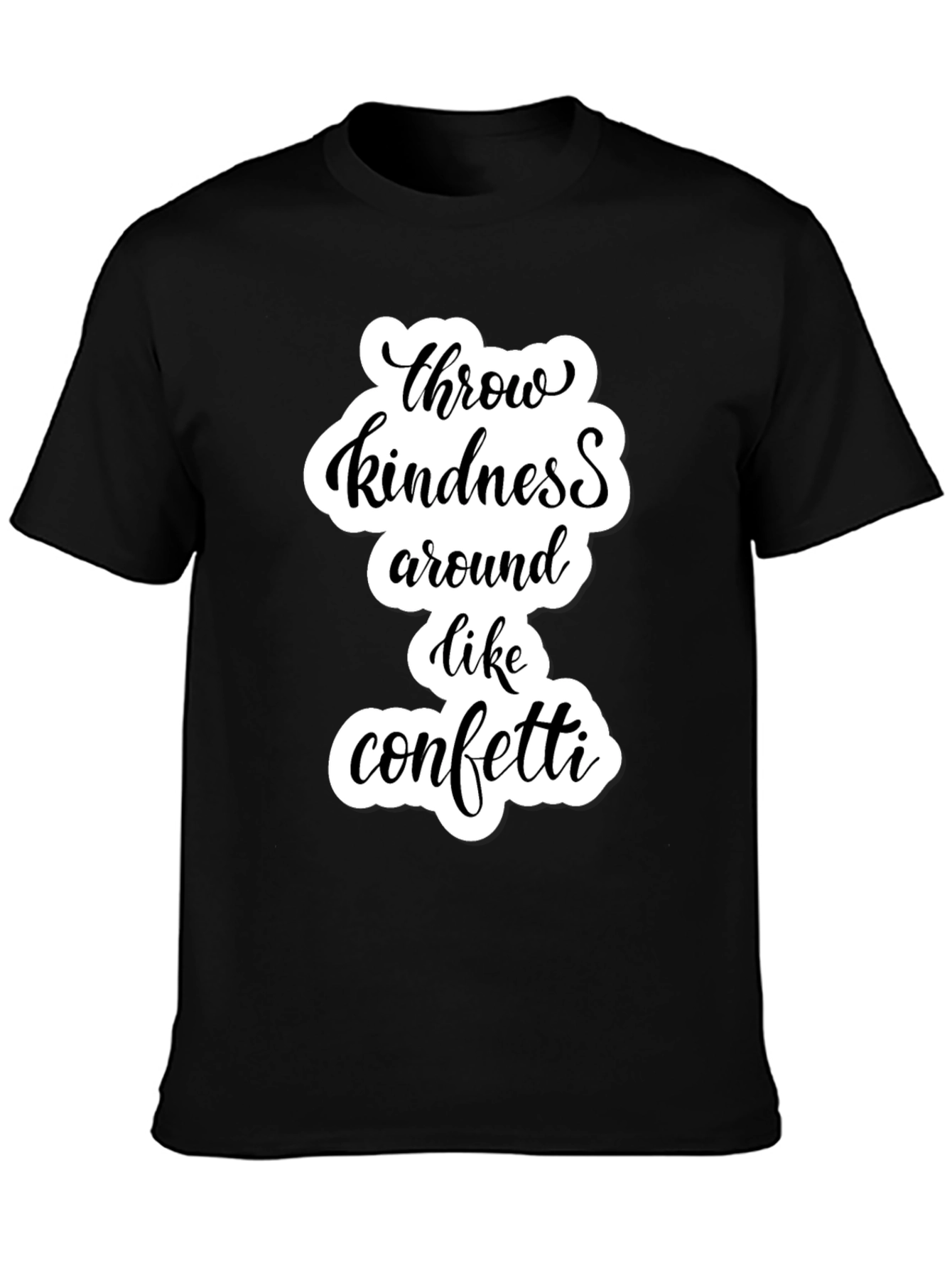 Throw Kindness Around Like Confetti T-Shirt