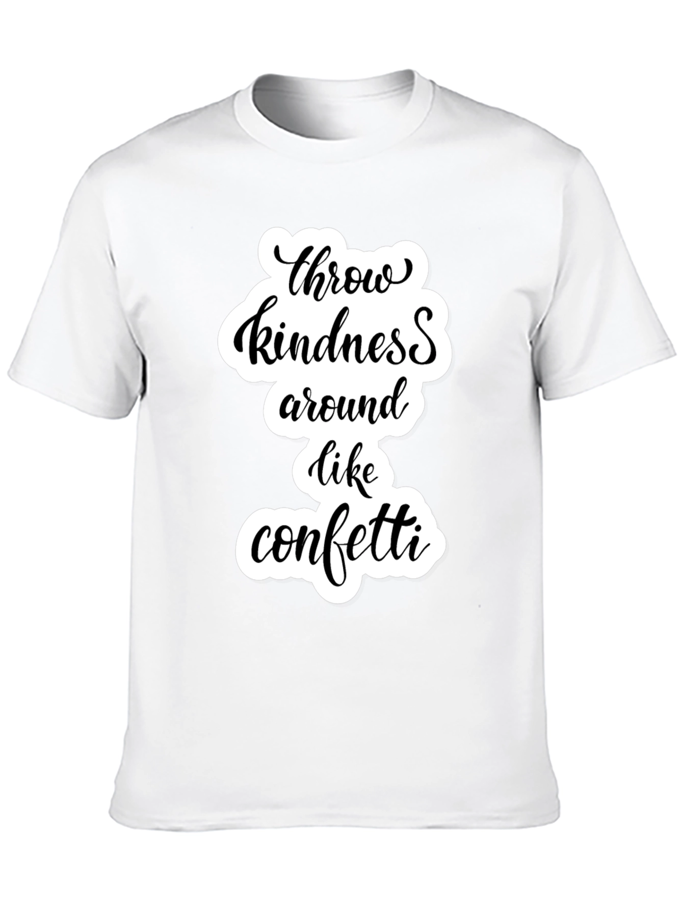 Throw Kindness Around Like Confetti T-Shirt