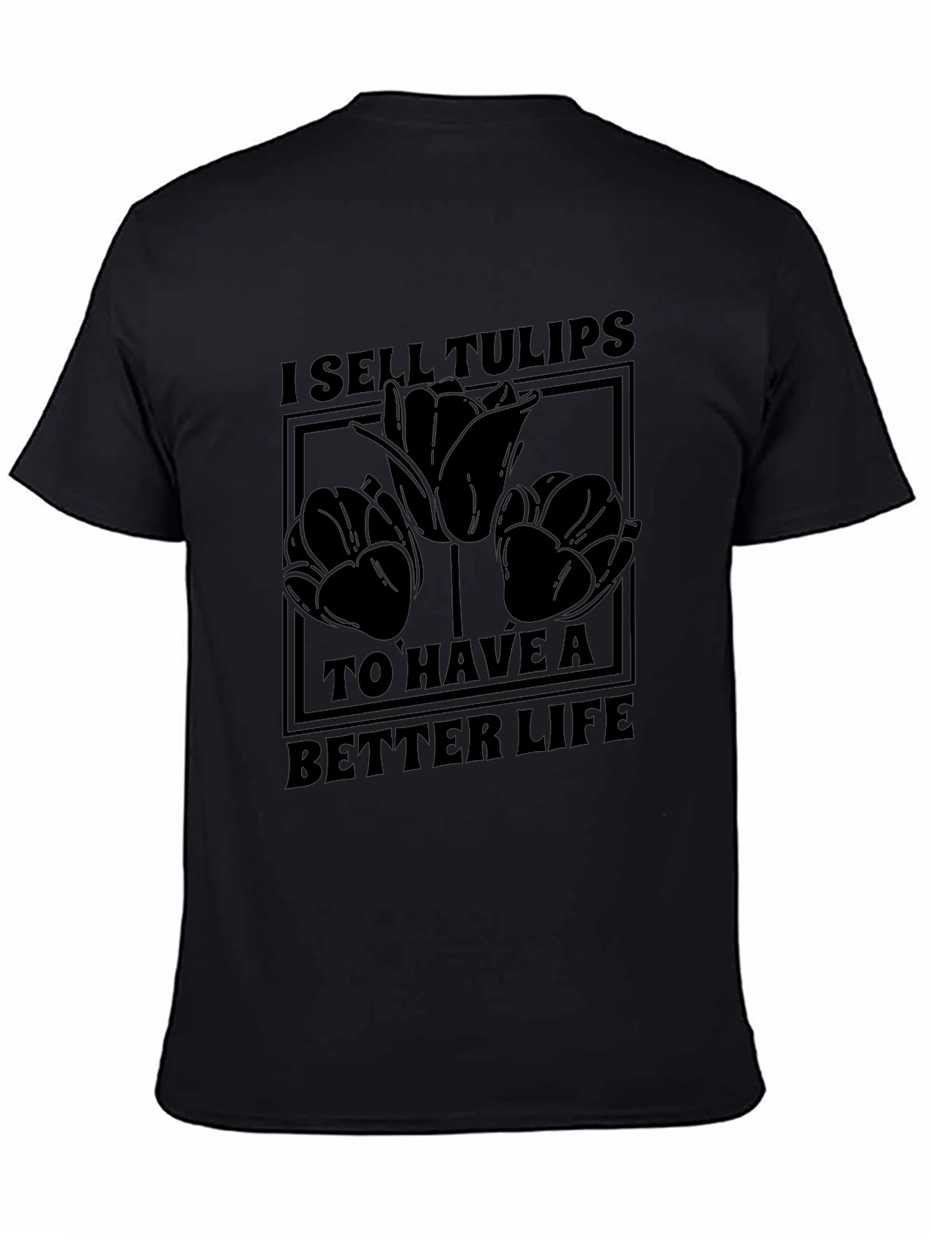 I Sell Tulips Graphic Tee - Black T-Shirt