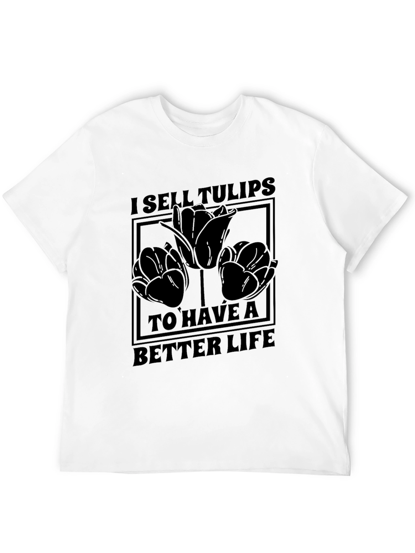 I Sell Tulips Graphic Tee - Black T-Shirt