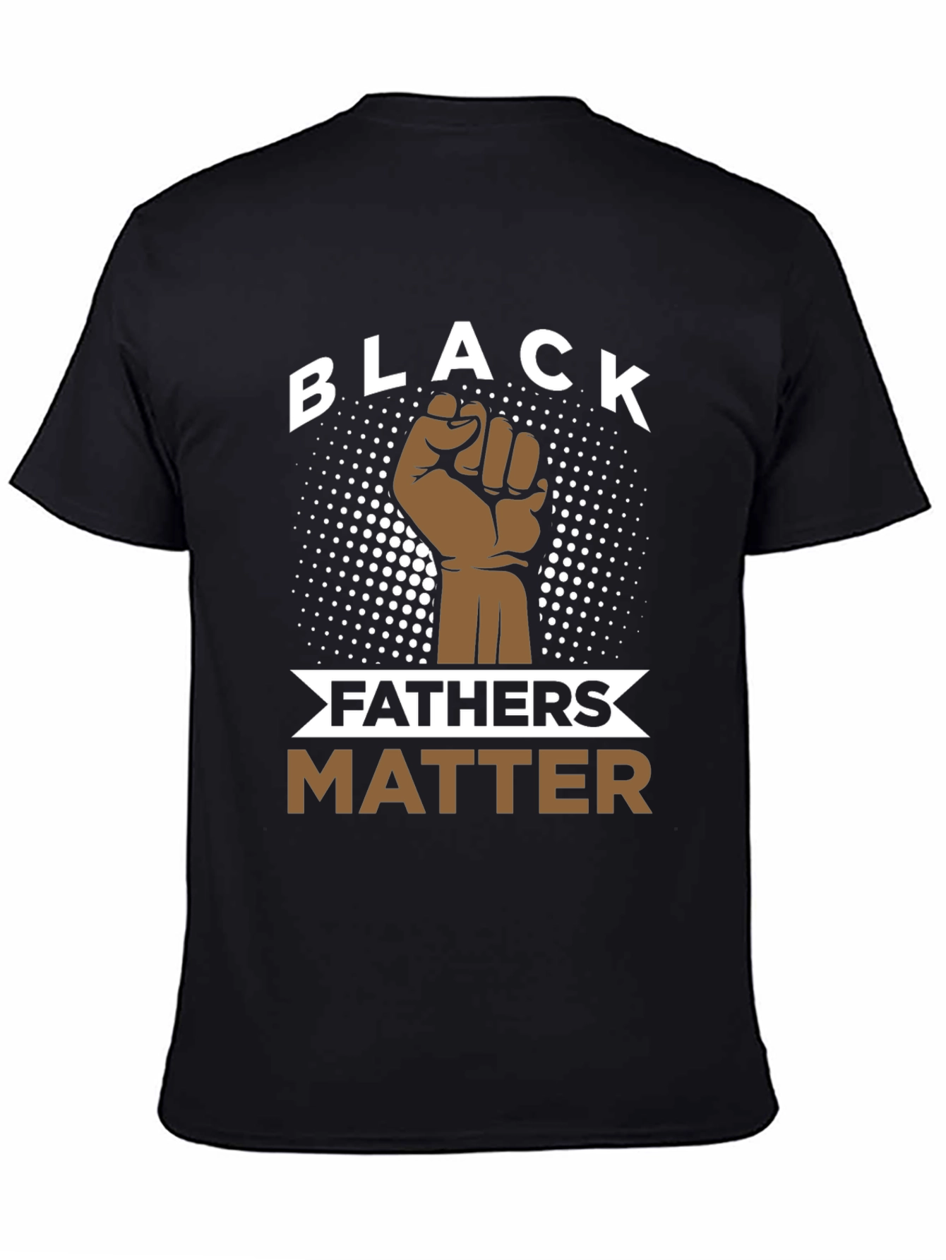 Black Fathers Matter T-Shirt - Fist Design