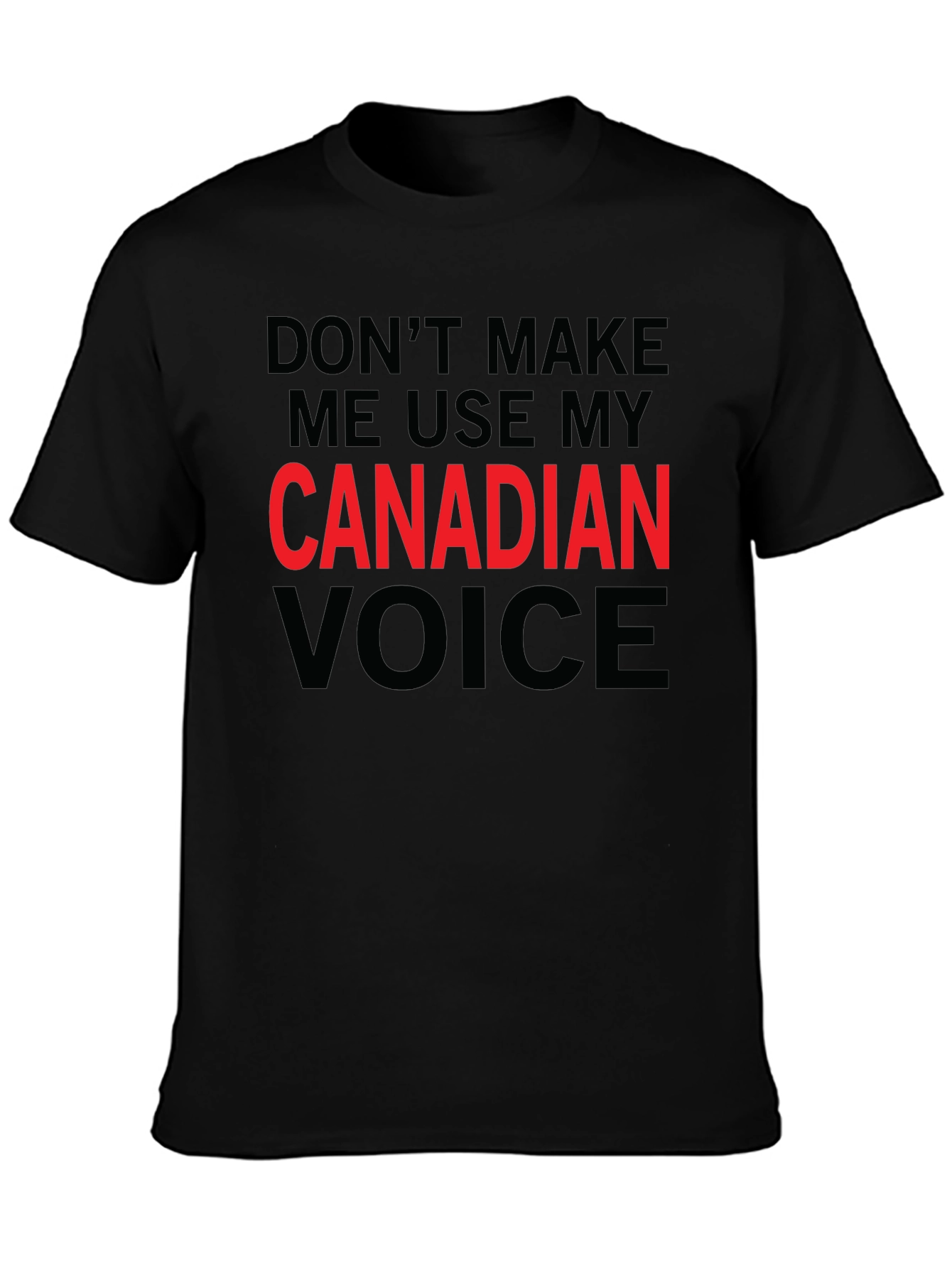 Canadian Voice T-Shirt - Sarcastic Humor Tee