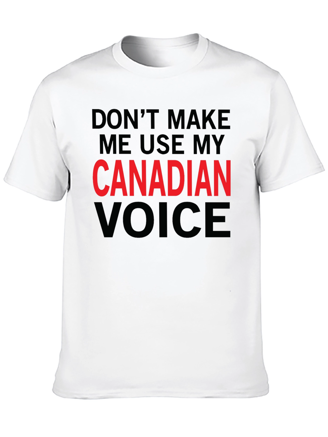 Canadian Voice T-Shirt - Sarcastic Humor Tee