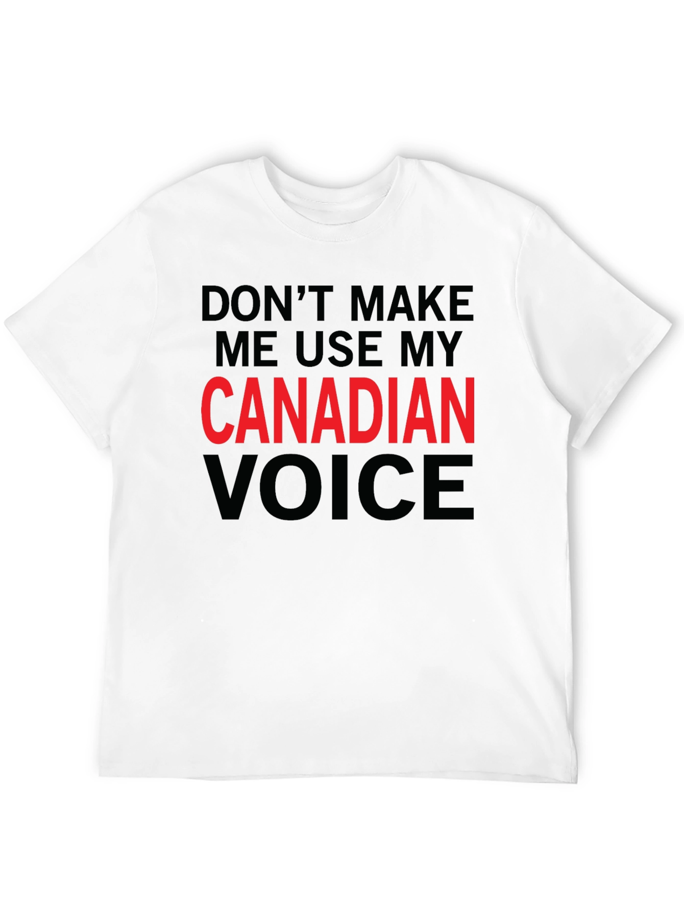 Canadian Voice T-Shirt - Sarcastic Humor Tee