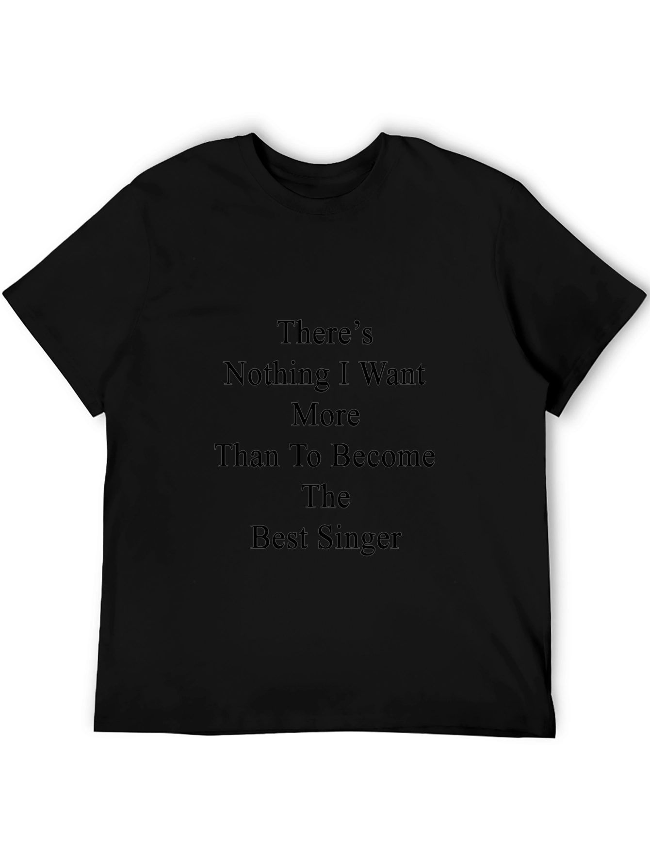 Inspirational Best Singer Black T-Shirt