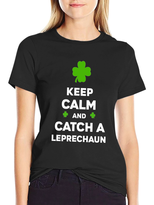 Keep Calm and Catch a Leprechaun St. Patricks Day T-Shirt