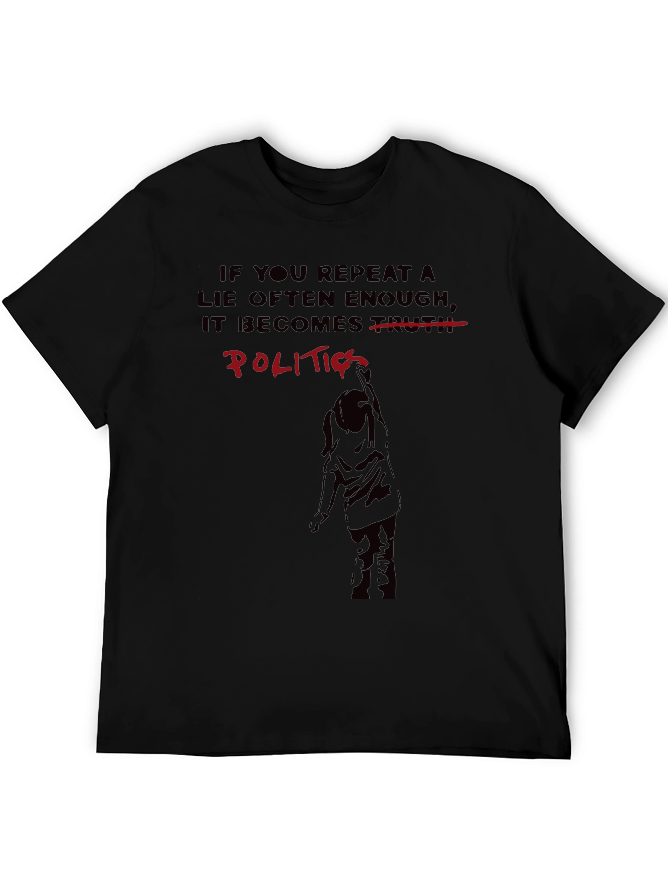 Politics T-Shirt: Repeating Lies