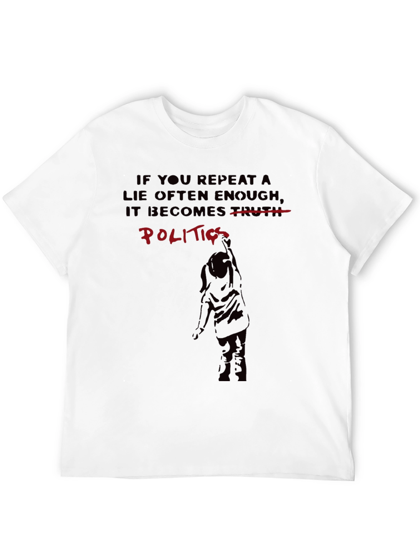 Politics T-Shirt: Repeating Lies