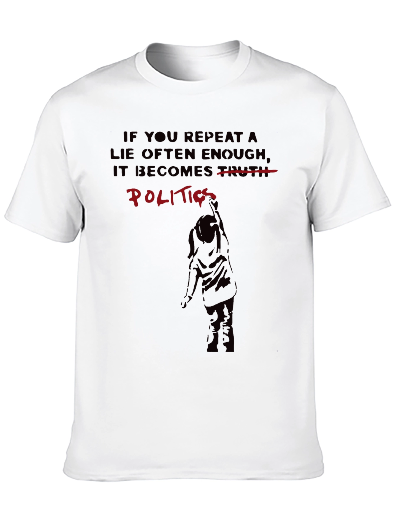 Politics T-Shirt: Repeating Lies