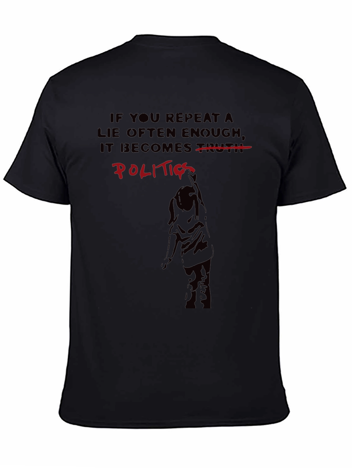 Politics T-Shirt: Repeating Lies