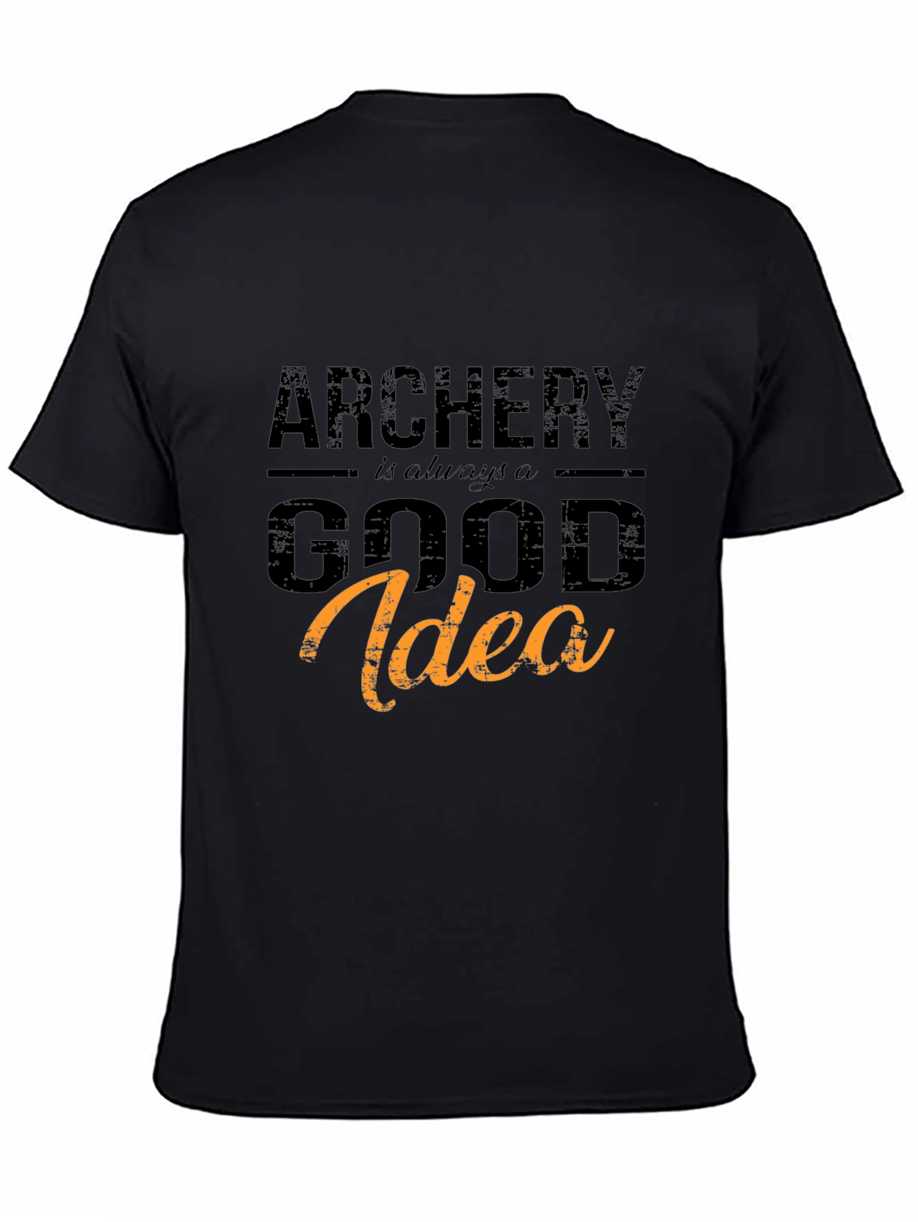 Archery: Always a Good Idea - Graphic T-Shirt