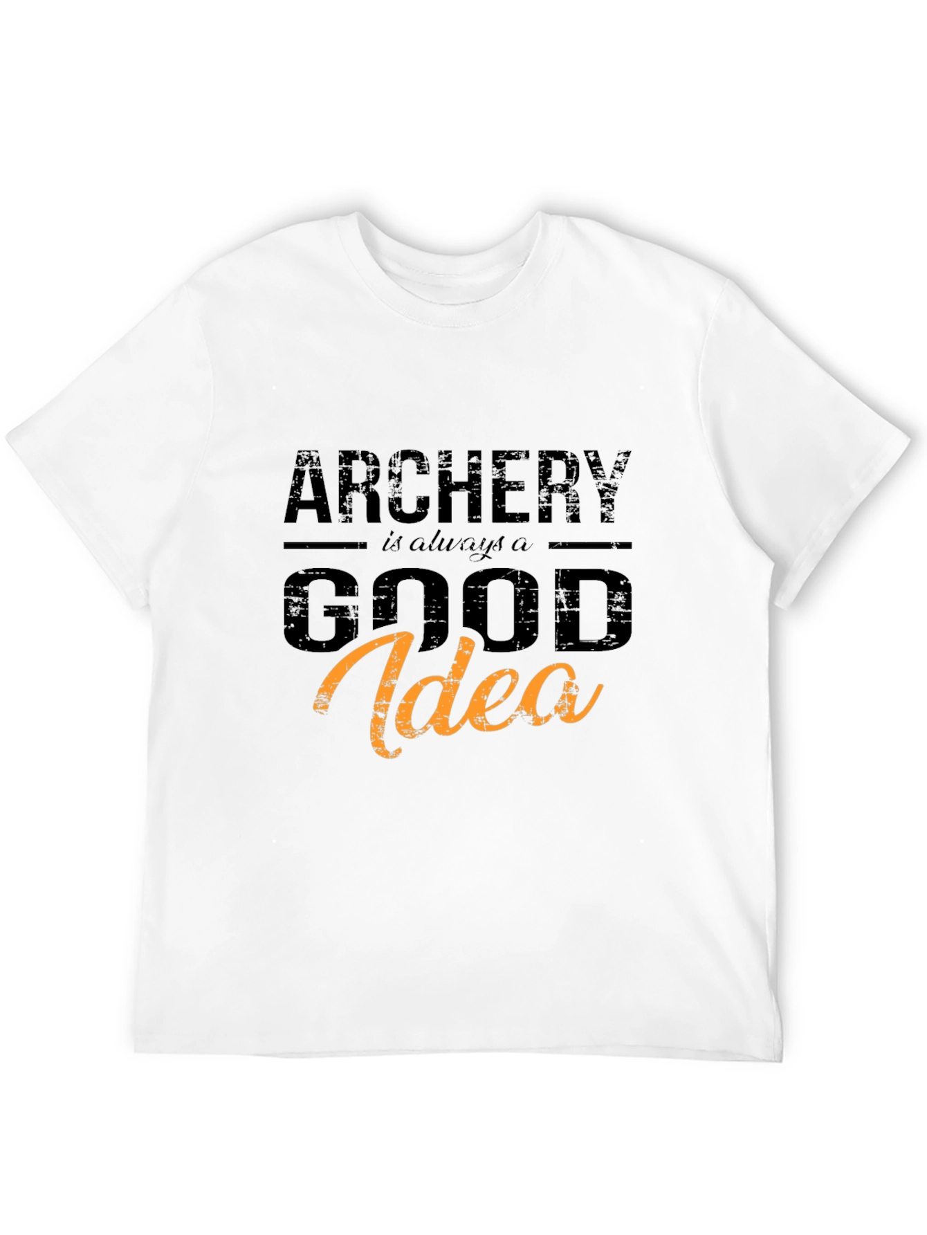 Archery: Always a Good Idea - Graphic T-Shirt
