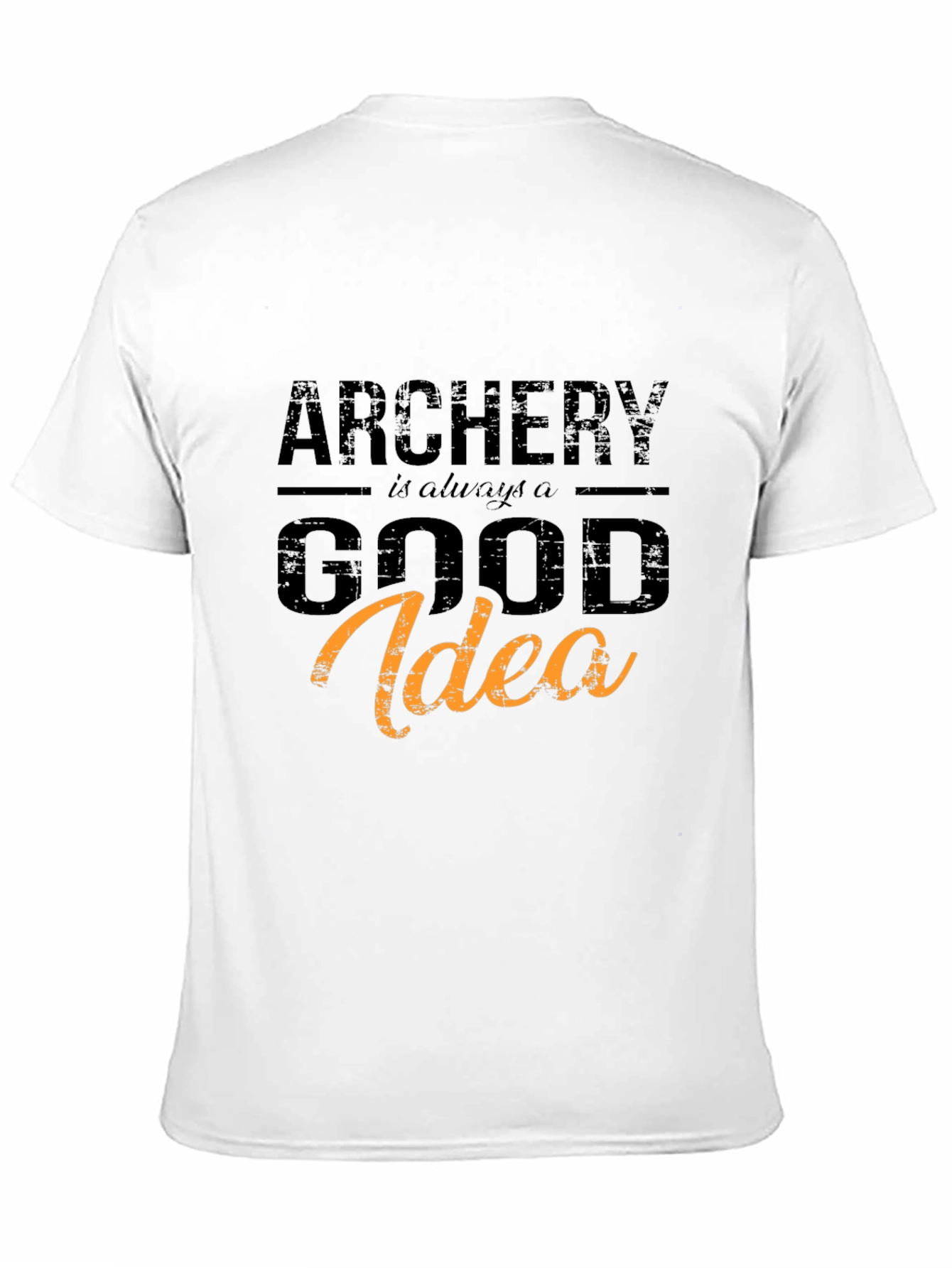 Archery: Always a Good Idea - Graphic T-Shirt