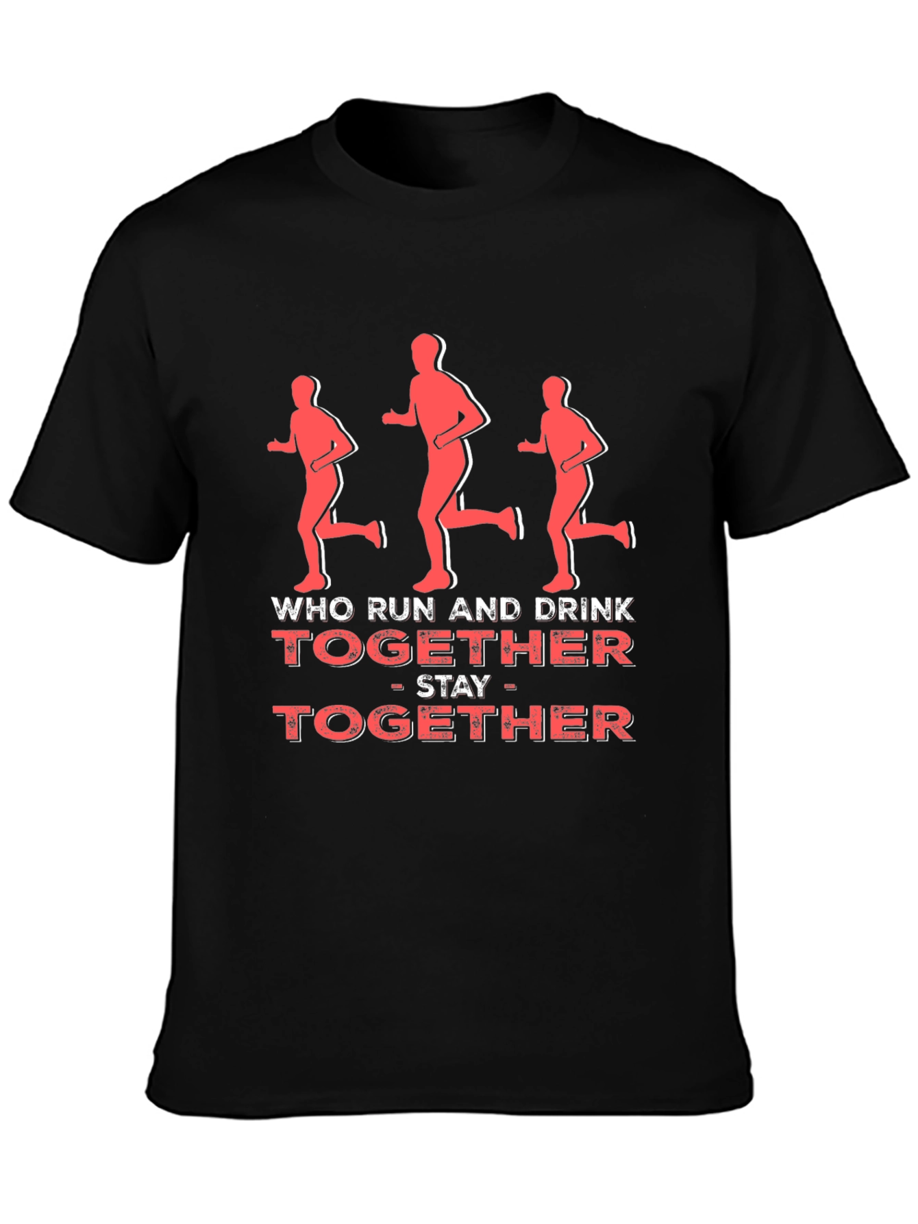 Who Run and Drink Together T-Shirt