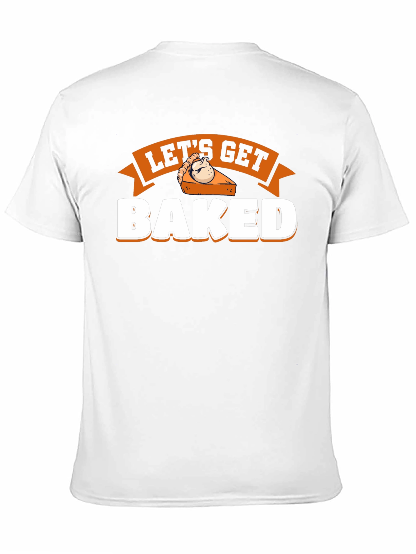 Lets Get Baked Pie Graphic T-Shirt