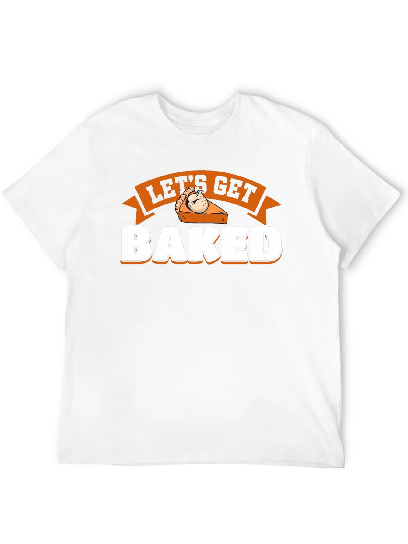 Lets Get Baked Pie Graphic T-Shirt