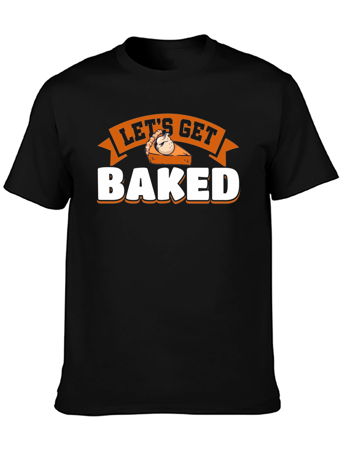 Lets Get Baked Pie Graphic T-Shirt